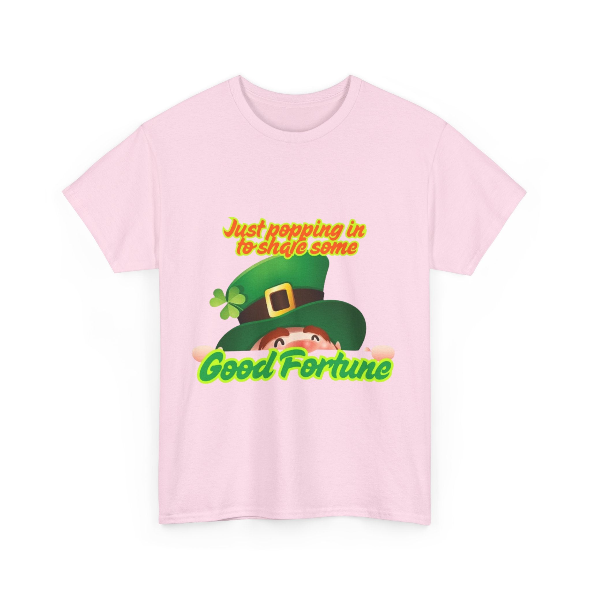 Just Popping In To Share Some Good Fortune Unisex Heavy Cotton T-Shirt