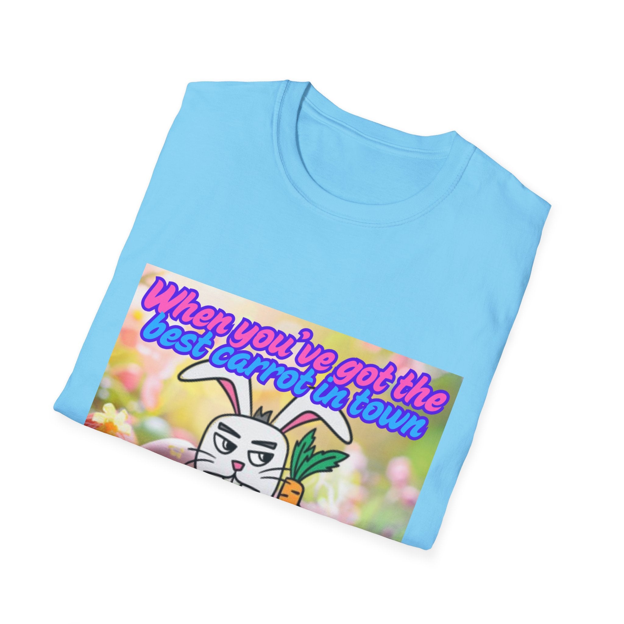 When You've Got The Best Carrot In Town And You Know It Unisex Softstyle T-Shirt