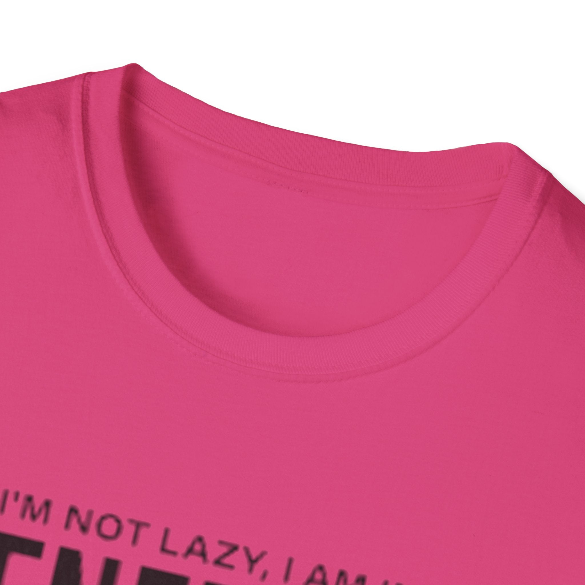 I'm Not Lazy I'm In Energy Saving Mode Unisex Softstyle T-Shirt