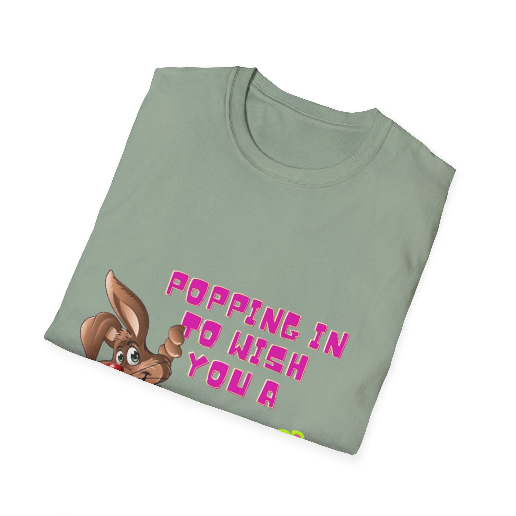 Popping In To Wish You A Happy Easter Bunny Unisex Softstyle T-Shirt