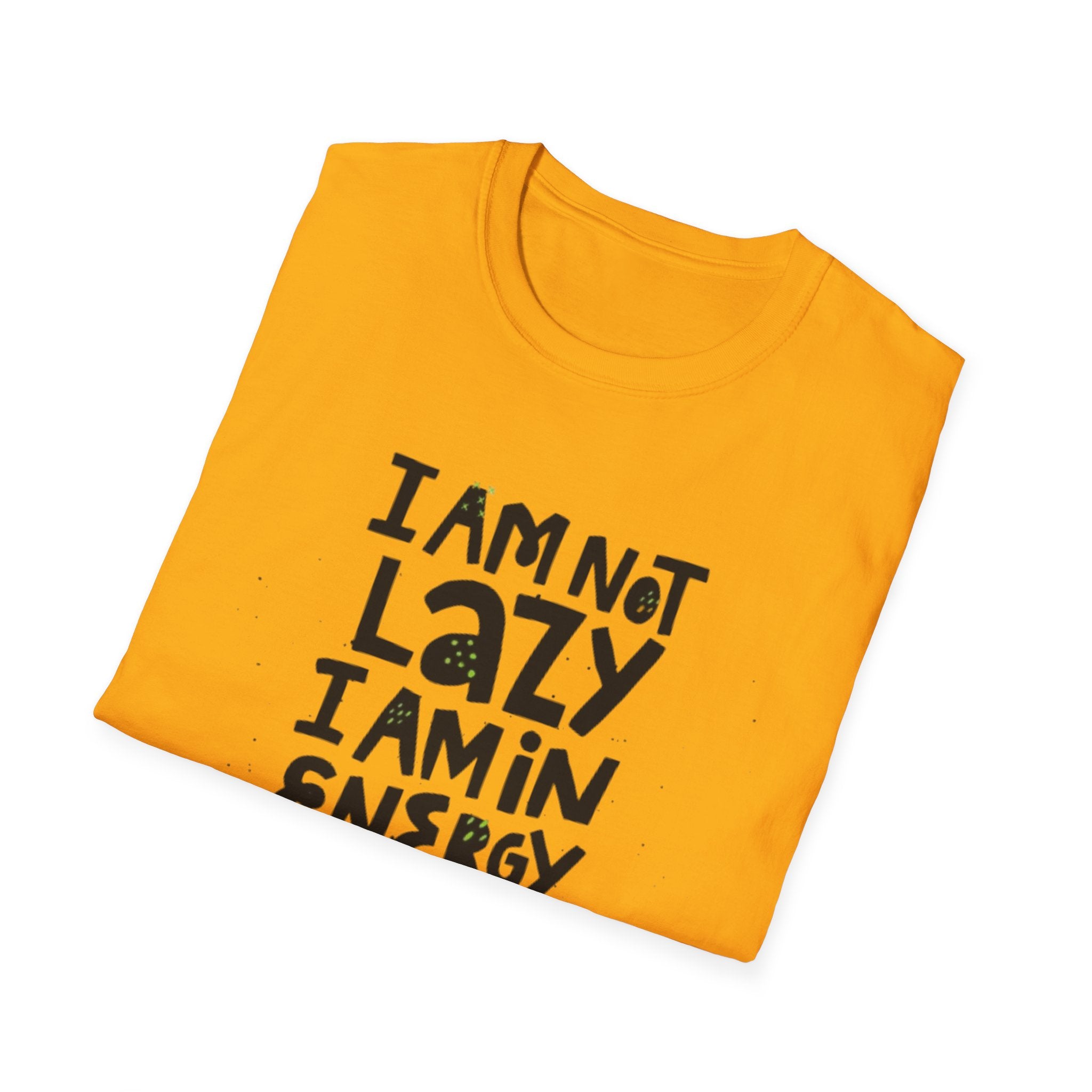I'm Not Lazy I'm In Energy Saving Mode Unisex Softstyle T-Shirt