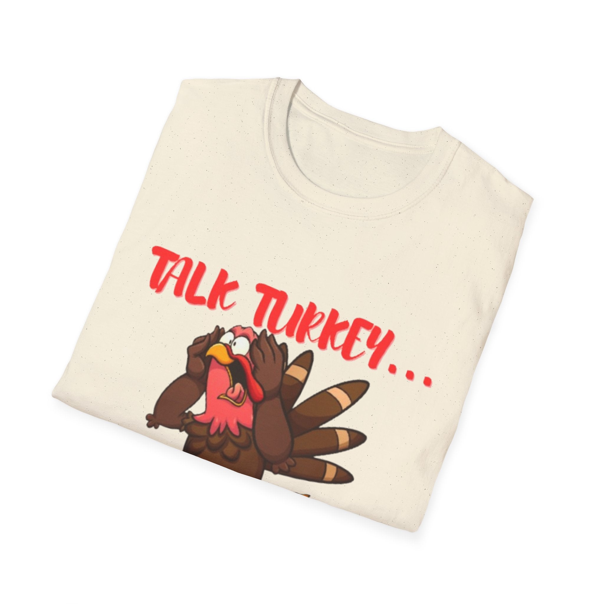 Talk Turkey... Eat Pizza! Unisex Softstyle T-Shirt