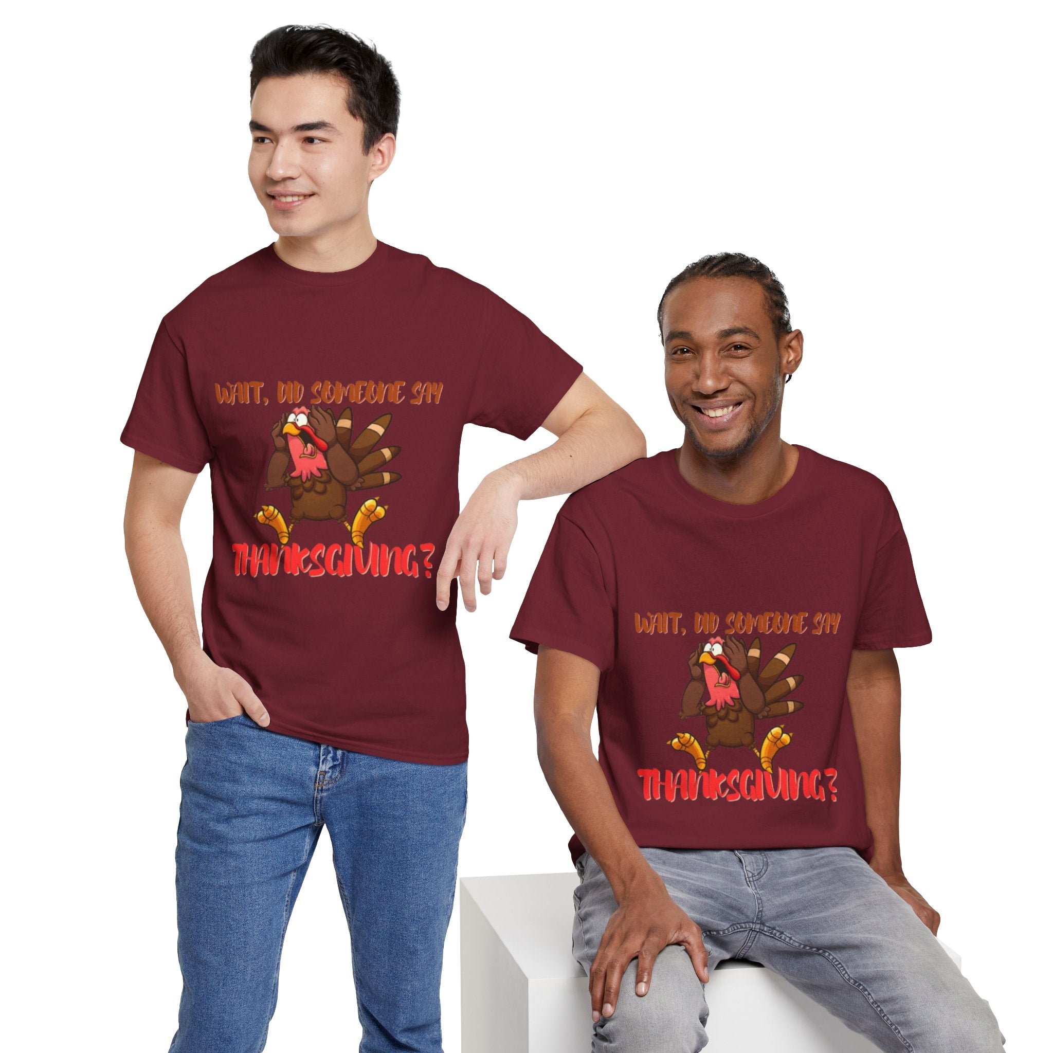 Wait, Did Someone Say Thanksgiving? Unisex Heavy Cotton T-Shirt
