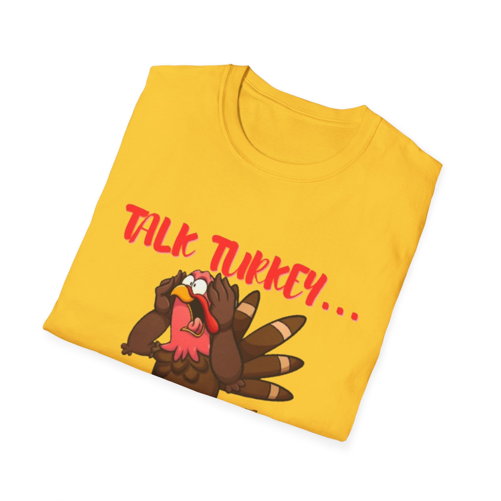 Talk Turkey... Eat Pizza! Unisex Softstyle T-Shirt