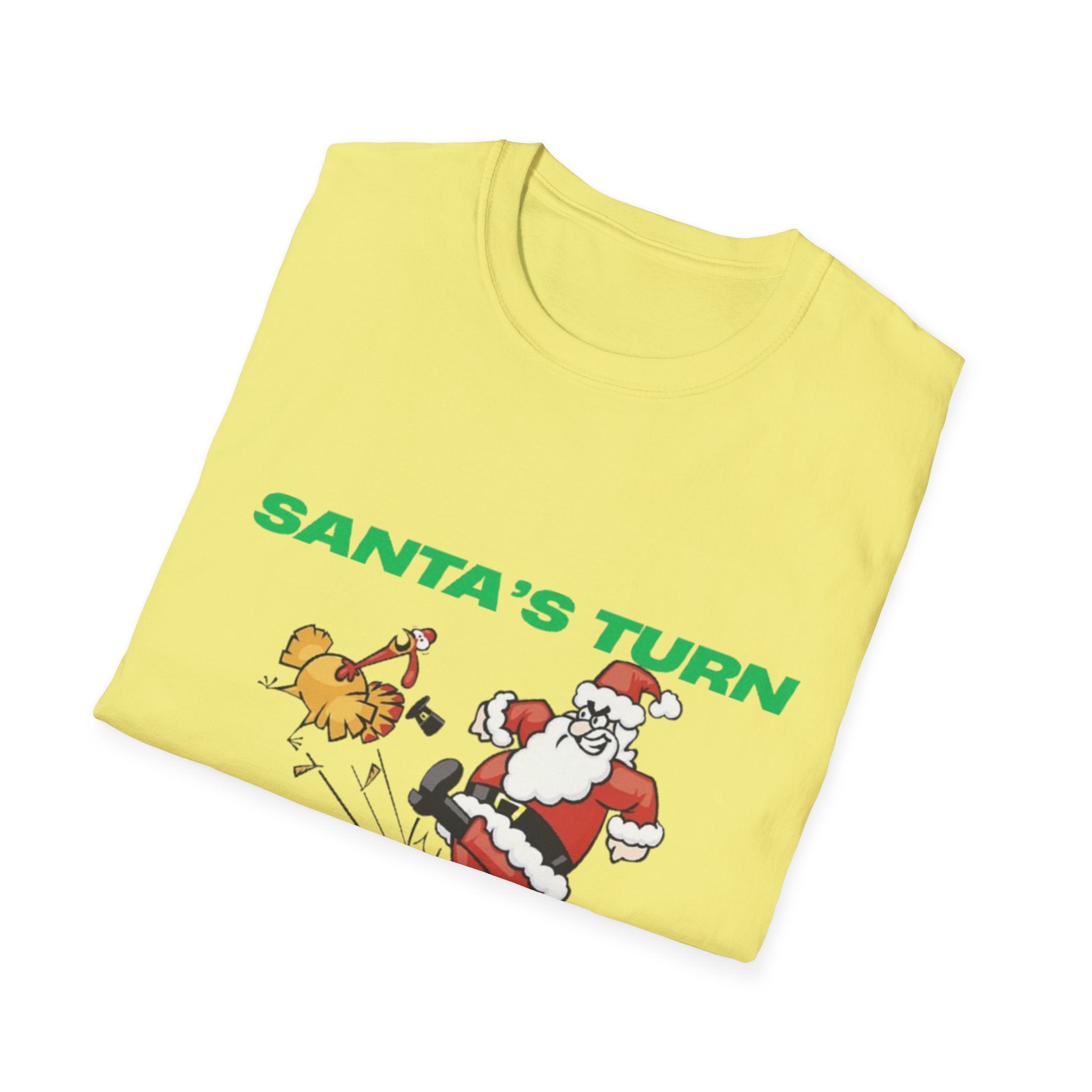 Santa's Turn No Turkey's Allowed Unisex Softstyle T-Shirt