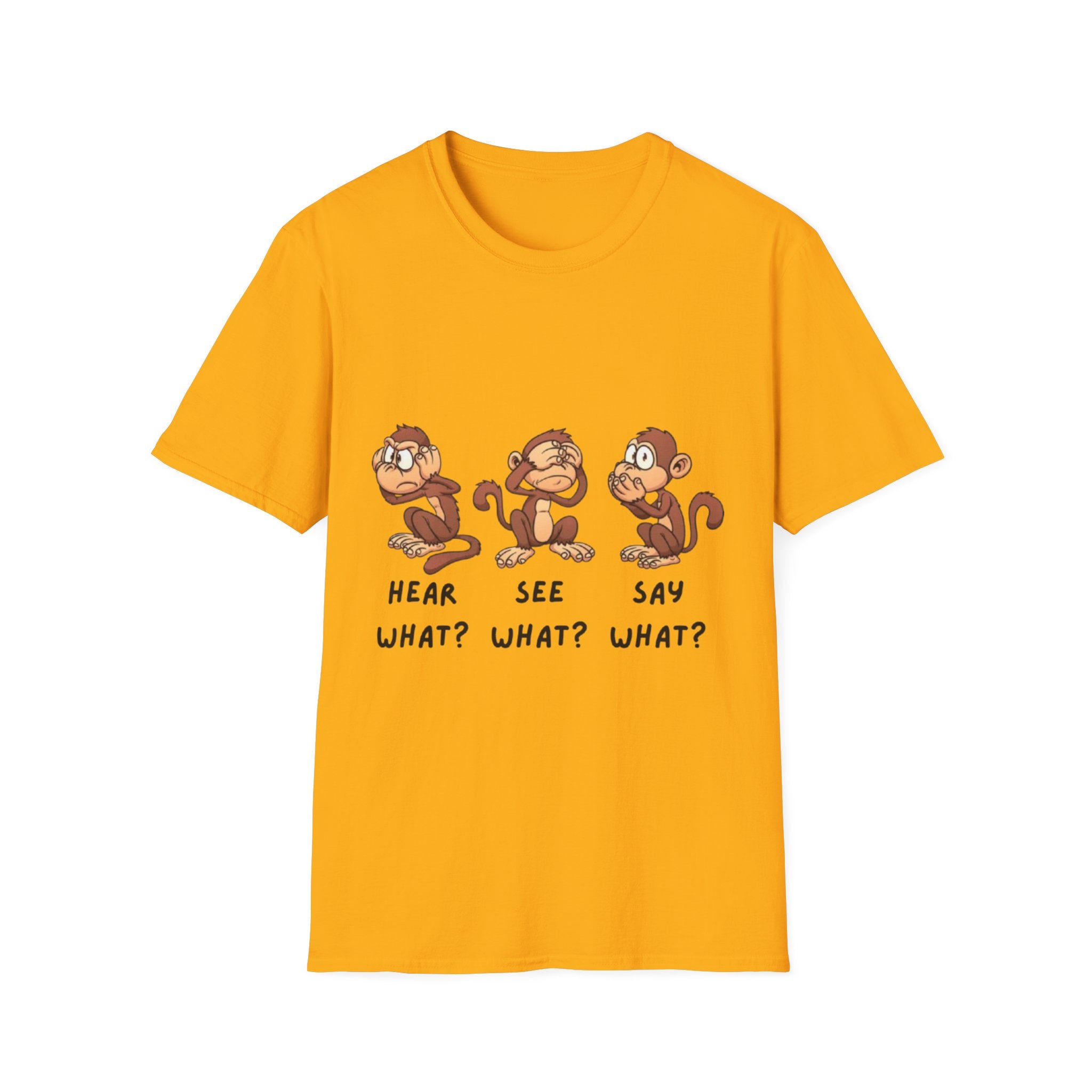 Monkey Hear, See, Say What? Unisex Softstyle T-Shirt