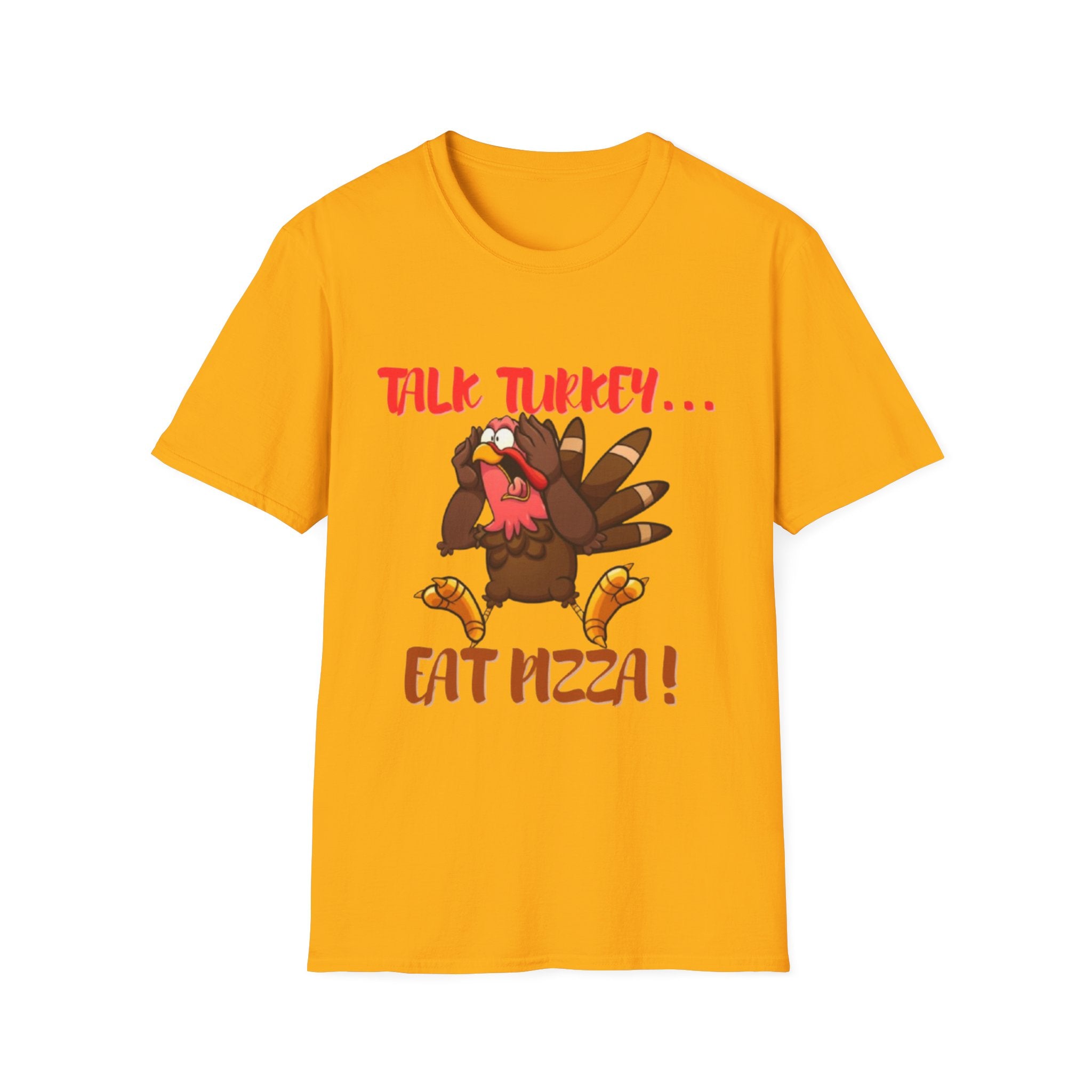 Talk Turkey... Eat Pizza! Unisex Softstyle T-Shirt