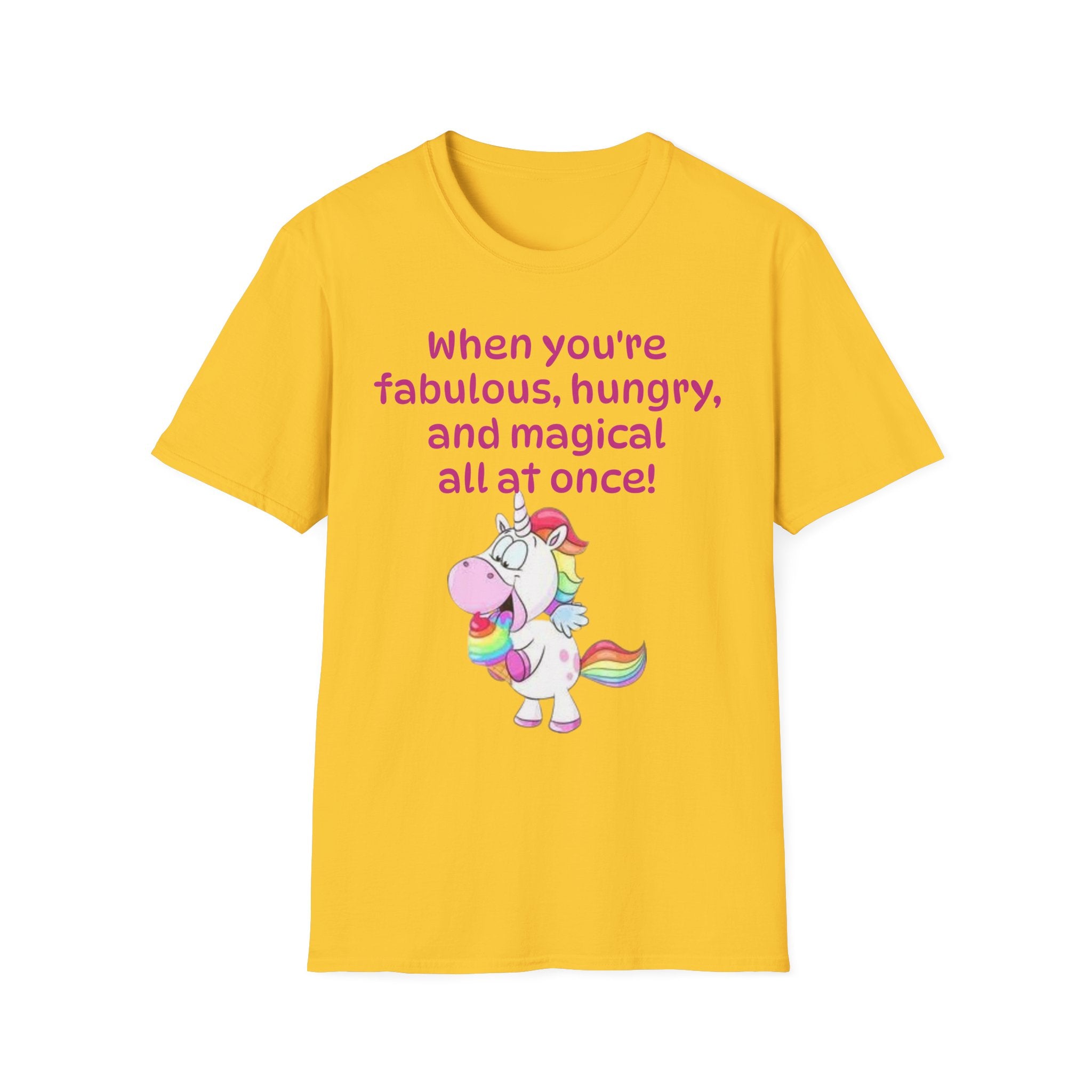 When You're Fabulous, Hungry, And Magical All At Once! Unicorn Unisex Softstyle T-Shirt