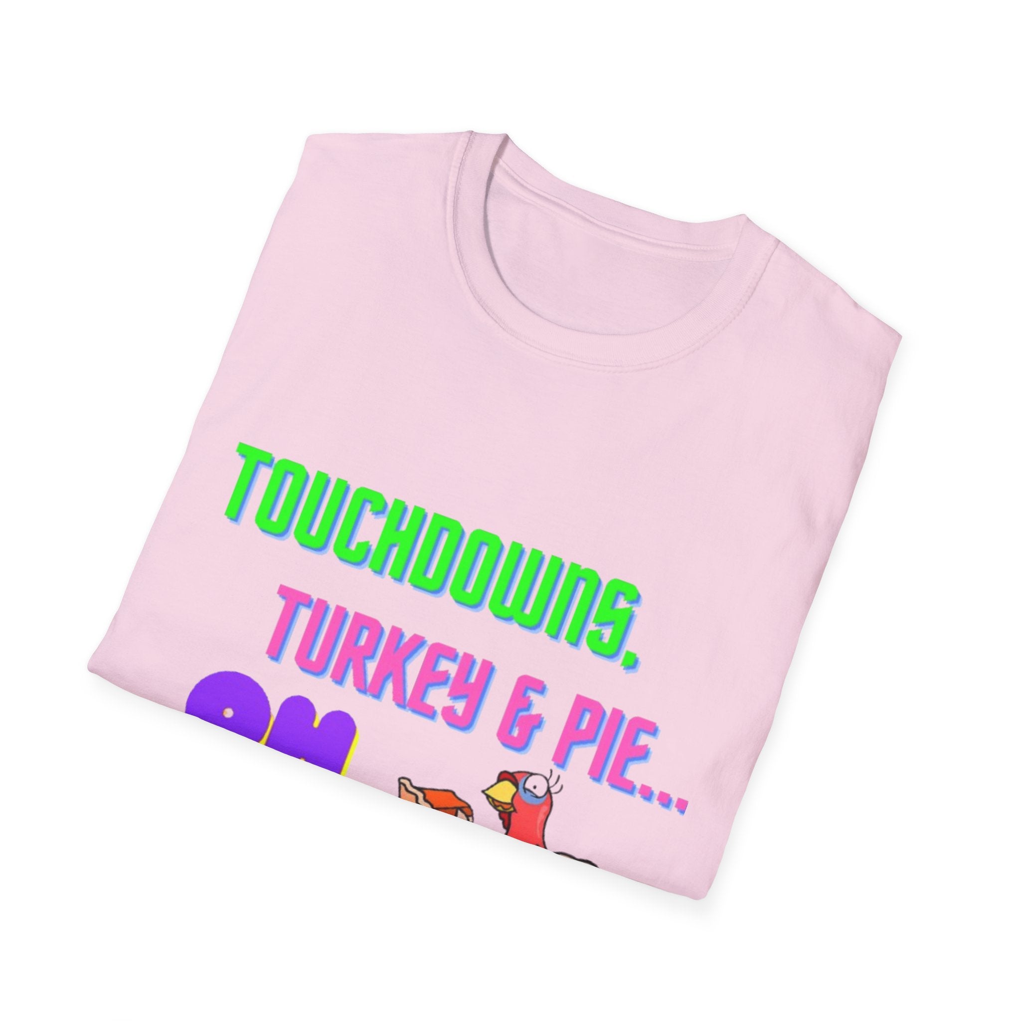 Touchdowns, Turkey & Pie Oh My! Unisex Softstyle T-Shirt