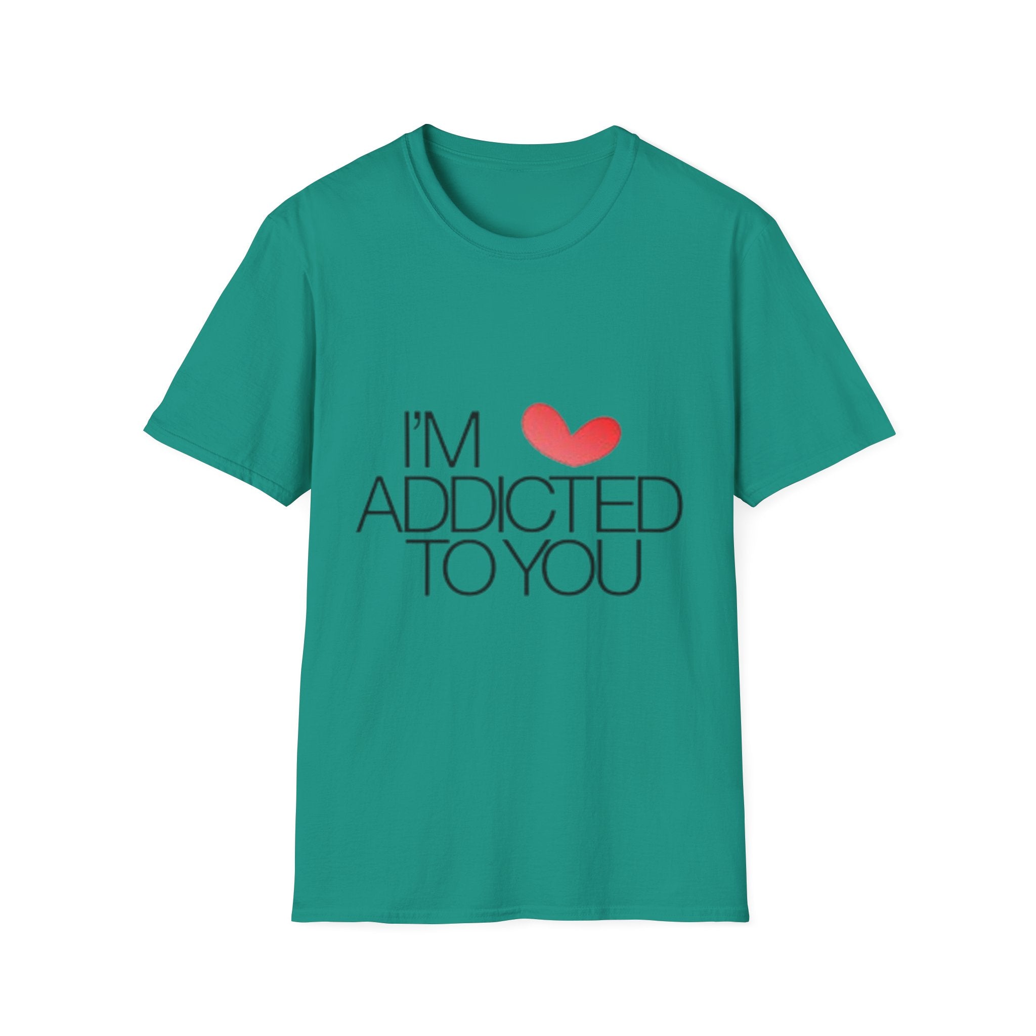 I'm Addicted To You Unisex Softstyle T-Shirt