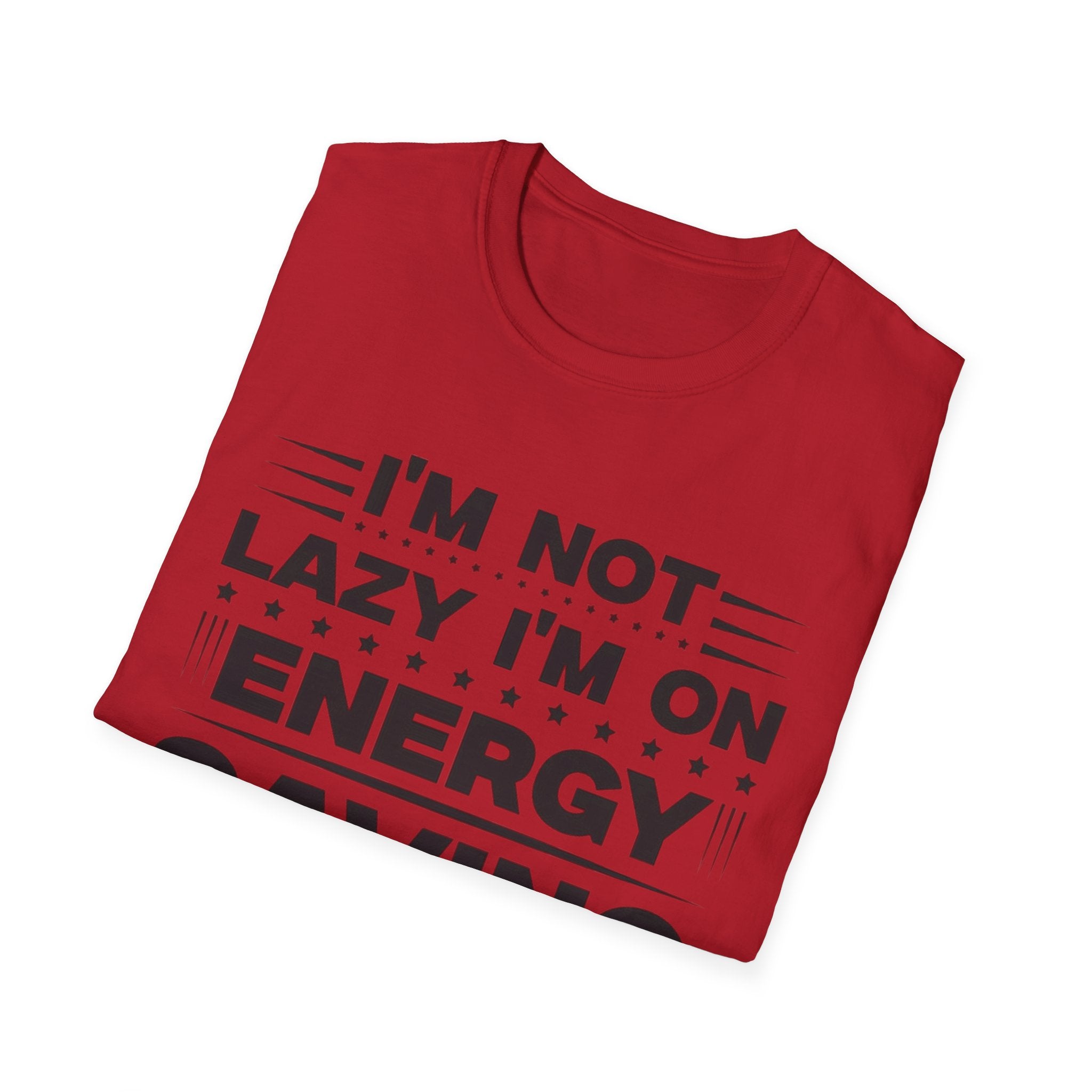 I'm Not Lazy I'm In Energy Saving Mode Unisex Softstyle T-Shirt