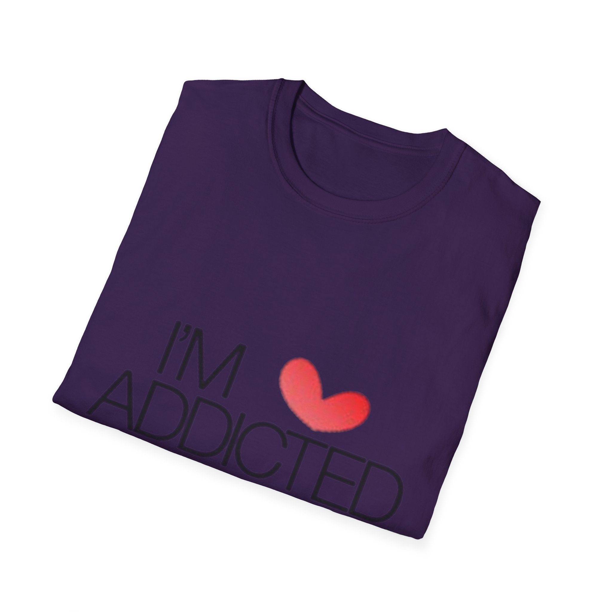 I'm Addicted To You Unisex Softstyle T-Shirt