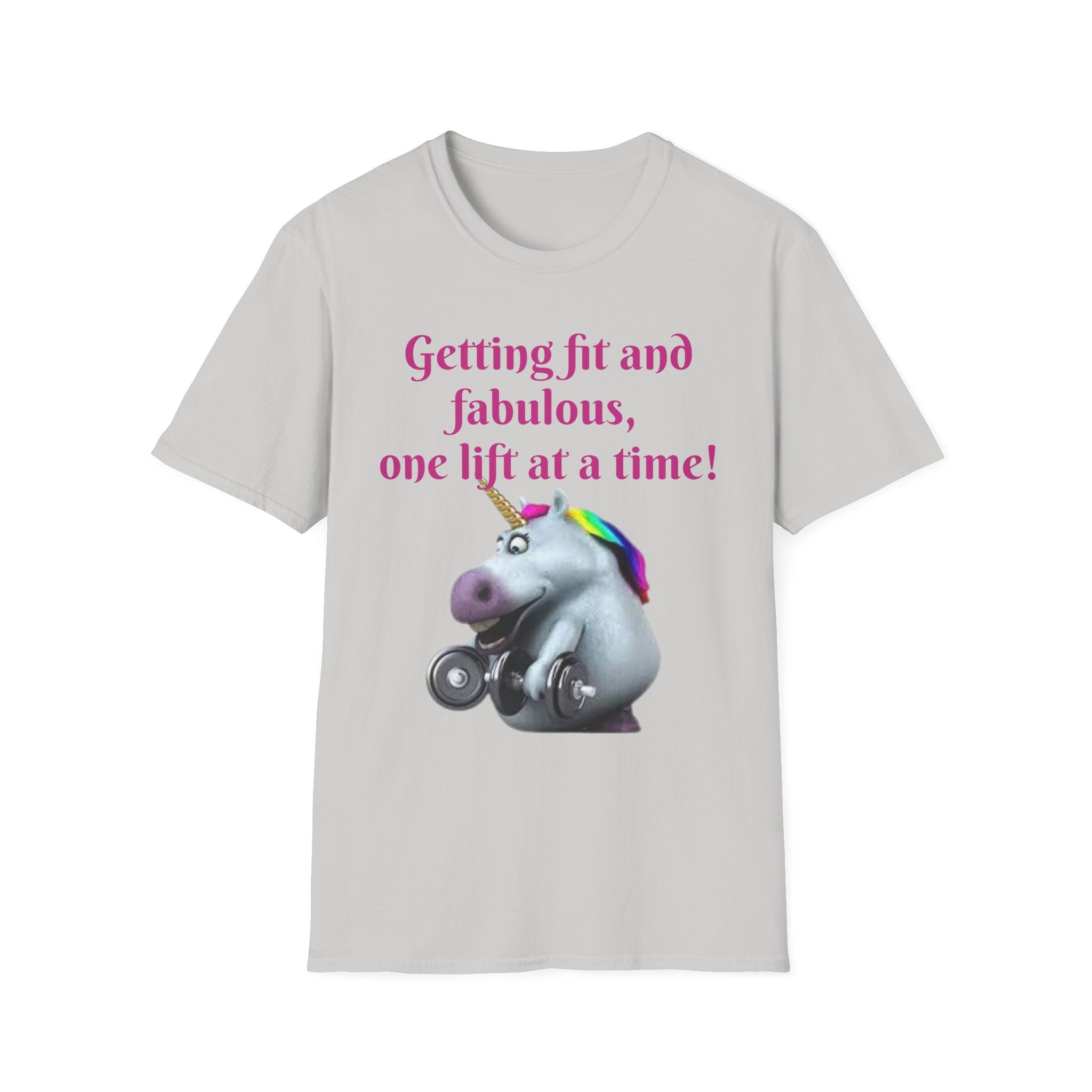 Getting Fit And Fabulous, One Lift At A Time! Unicorn Unisex T-Shirt