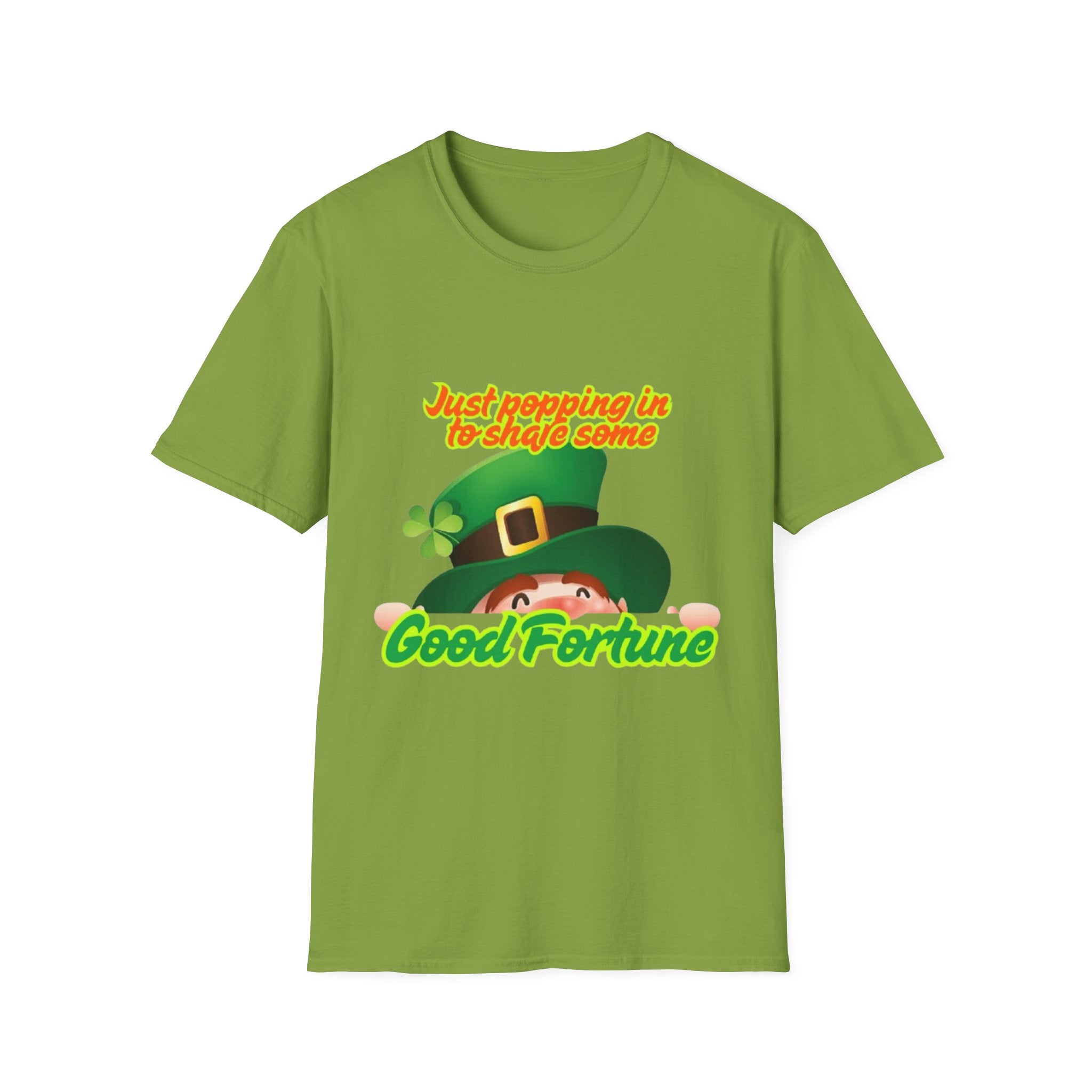 Just Popping In To Share Some Good Fortune Unisex Softstyle T-Shirt