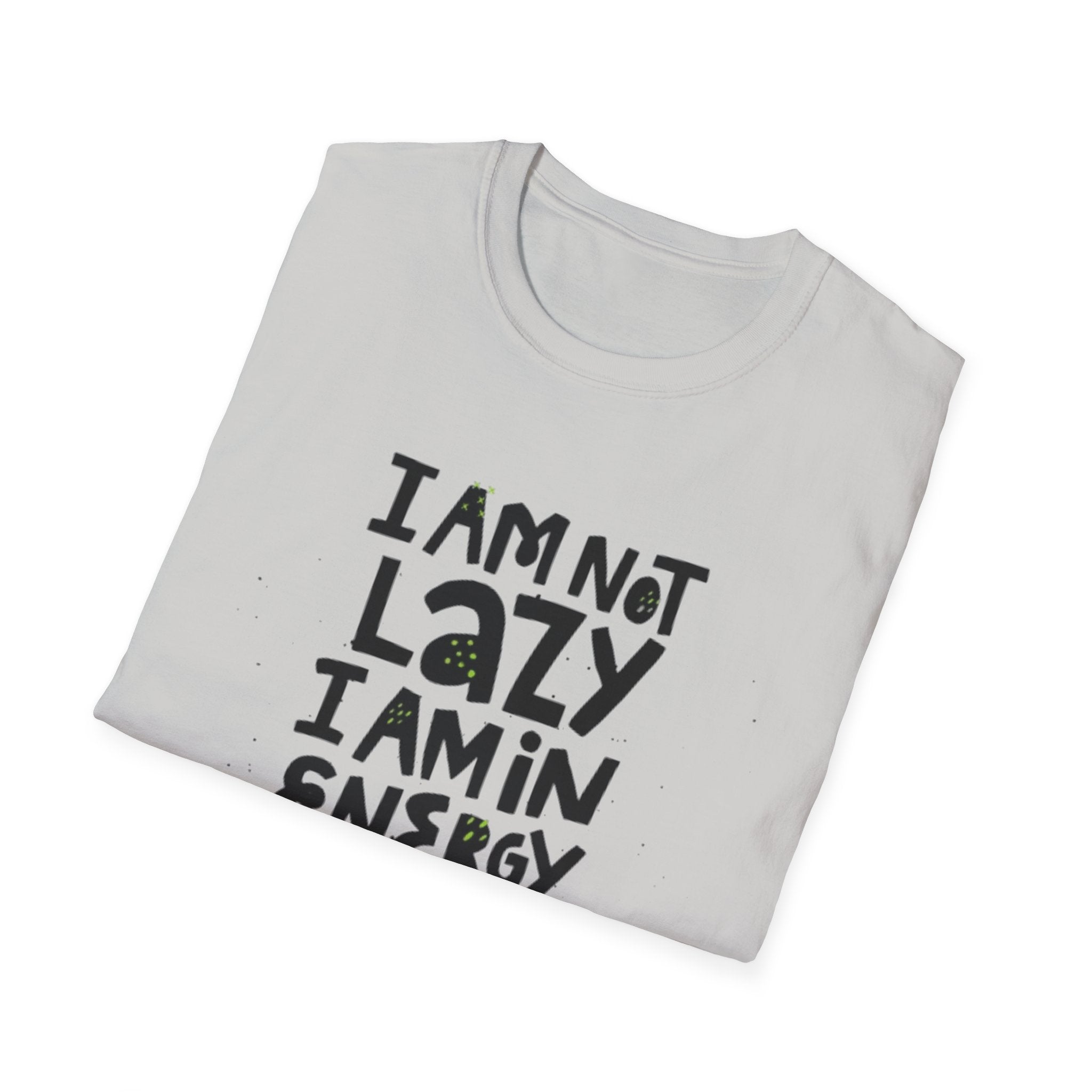 I'm Not Lazy I'm In Energy Saving Mode Unisex Softstyle T-Shirt