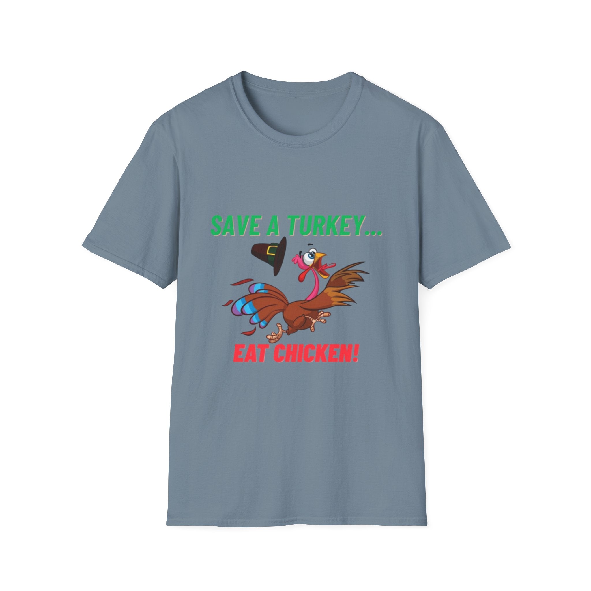 Save A Turkey... Eat Chicken Unisex Softstyle T-Shirt