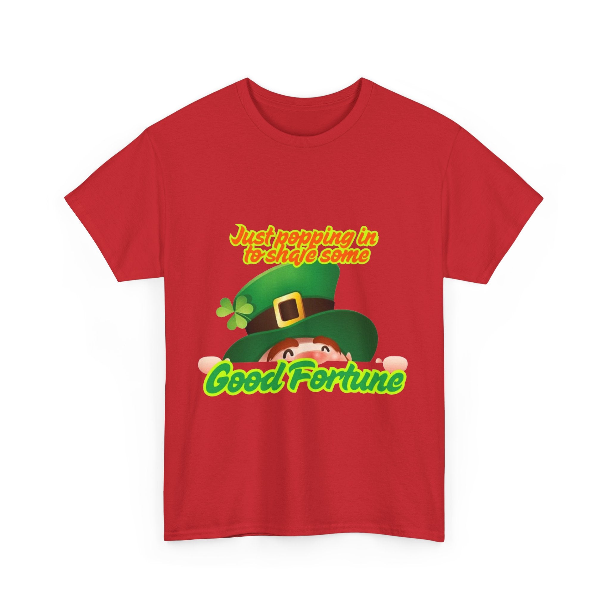 Just Popping In To Share Some Good Fortune Unisex Heavy Cotton T-Shirt