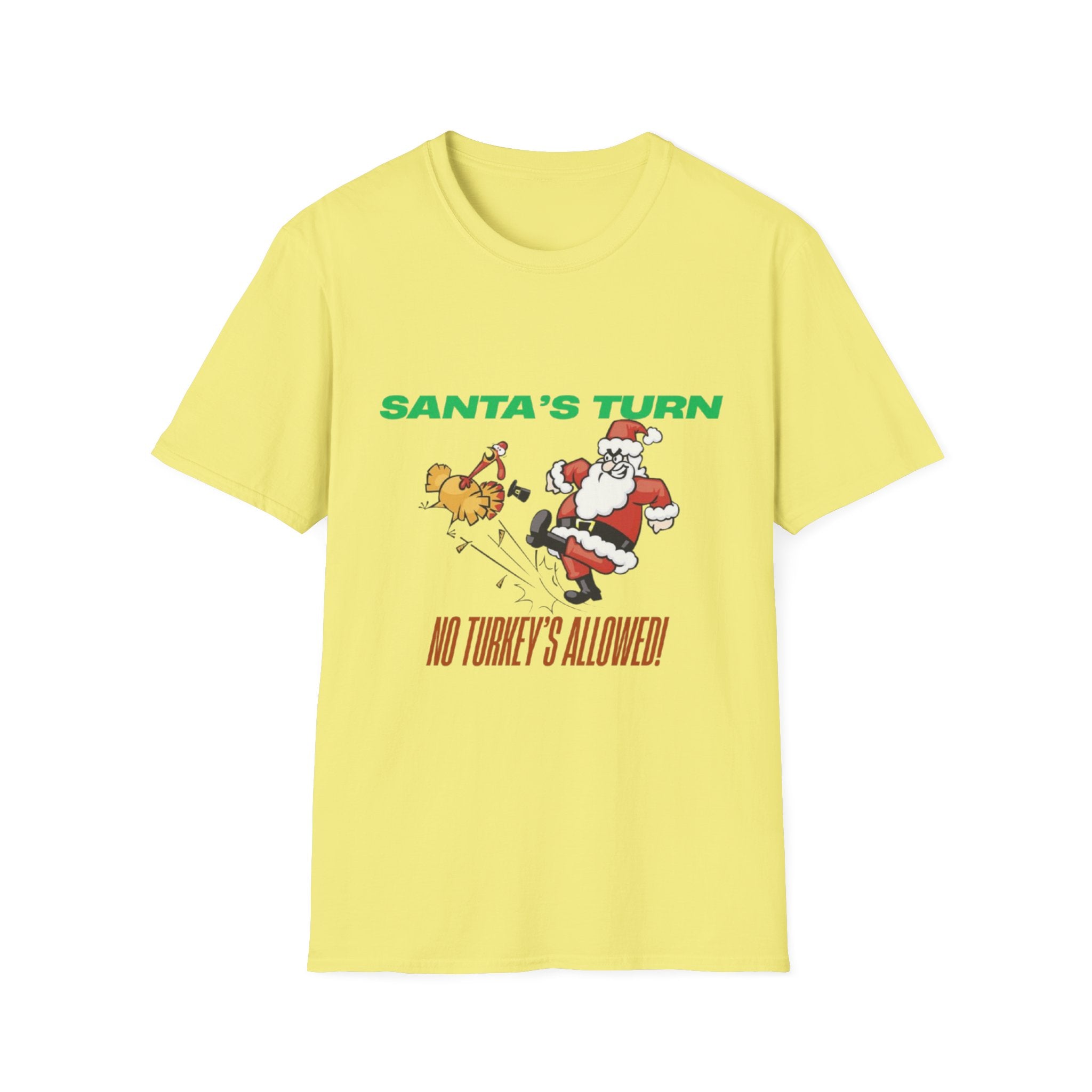 Santa's Turn No Turkey's Allowed Unisex Softstyle T-Shirt