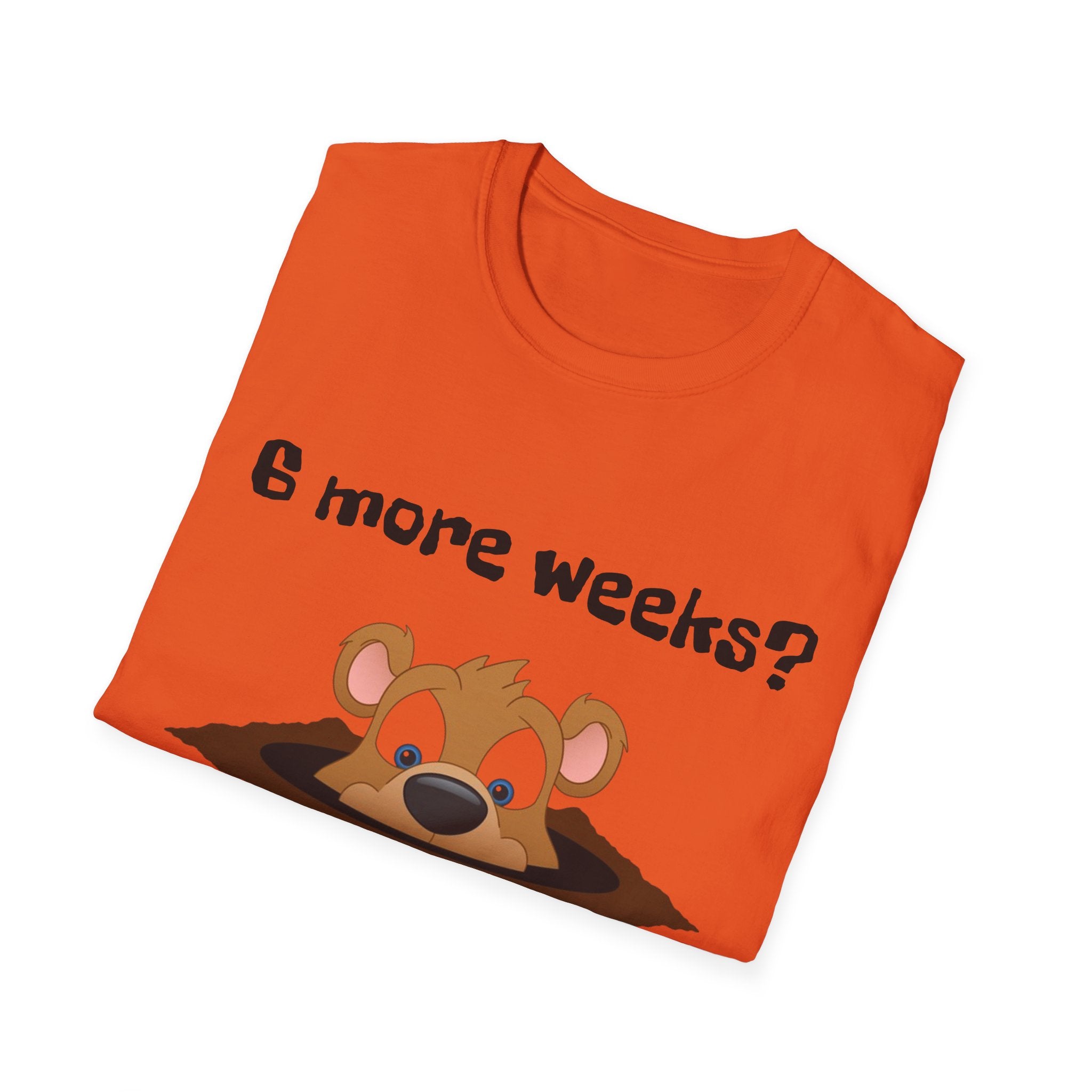 6 more weeks? look away! Softstyle Unisex Tee