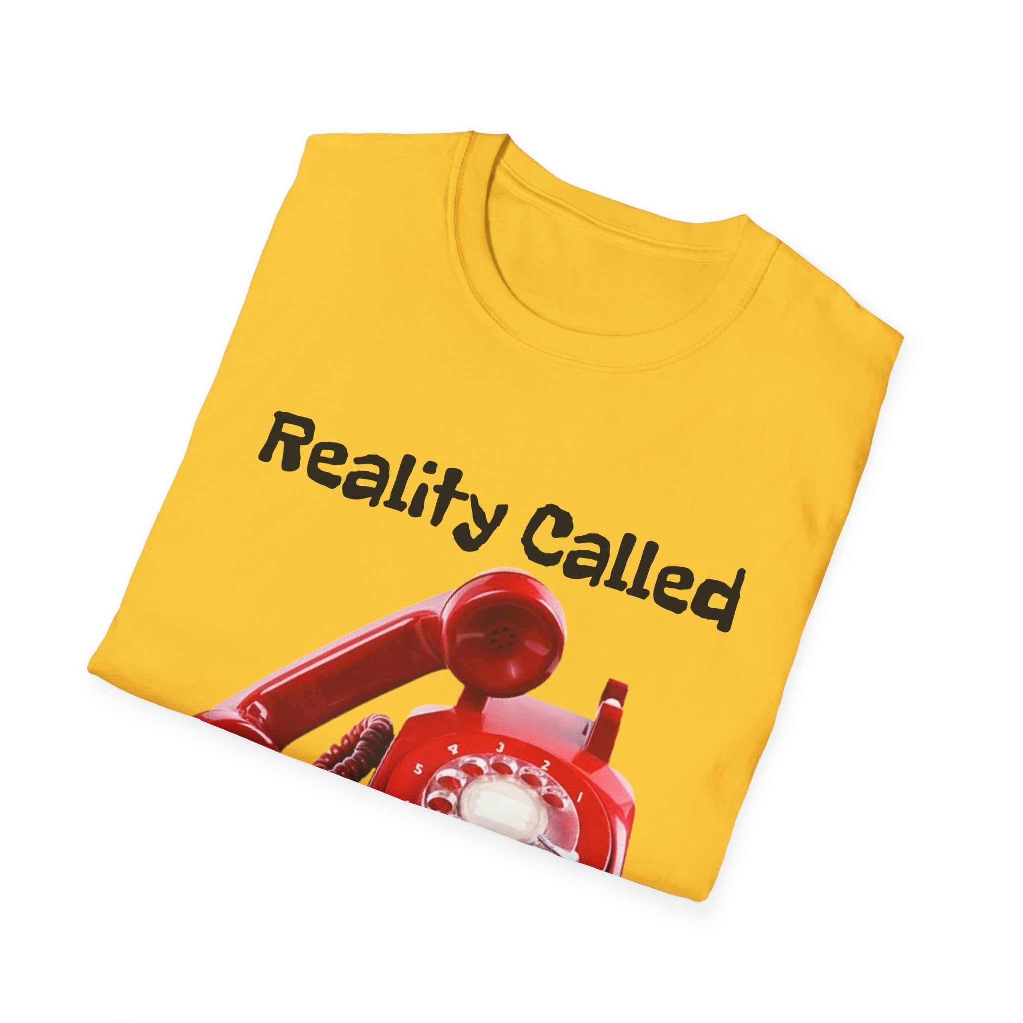 Reality Called So I Hung Up Unisex Softstyle T-Shirt