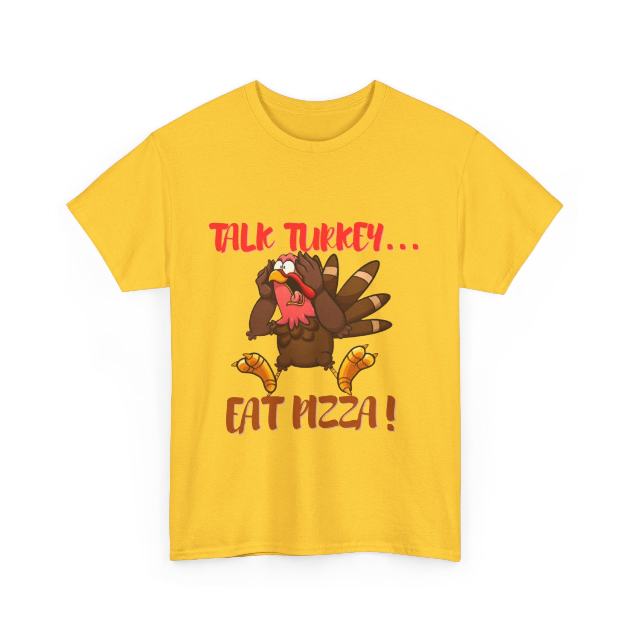 Talk Turkey... Eat Pizza! Unisex Heavy Cotton T-Shirt