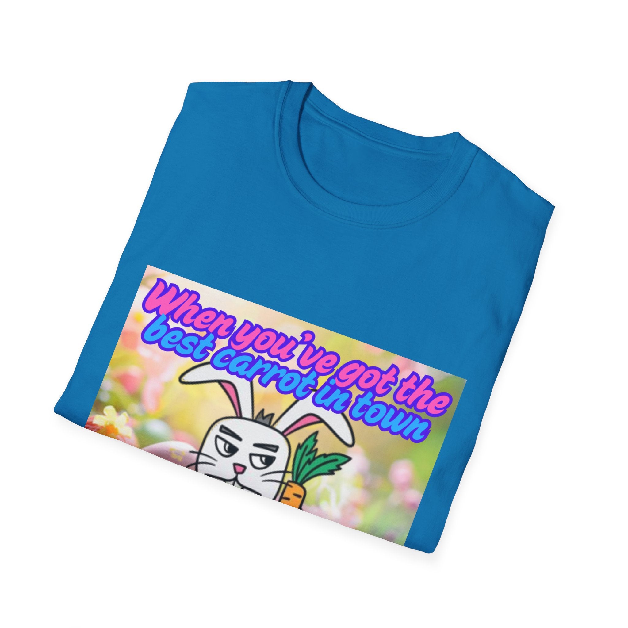 When You've Got The Best Carrot In Town And You Know It Unisex Softstyle T-Shirt