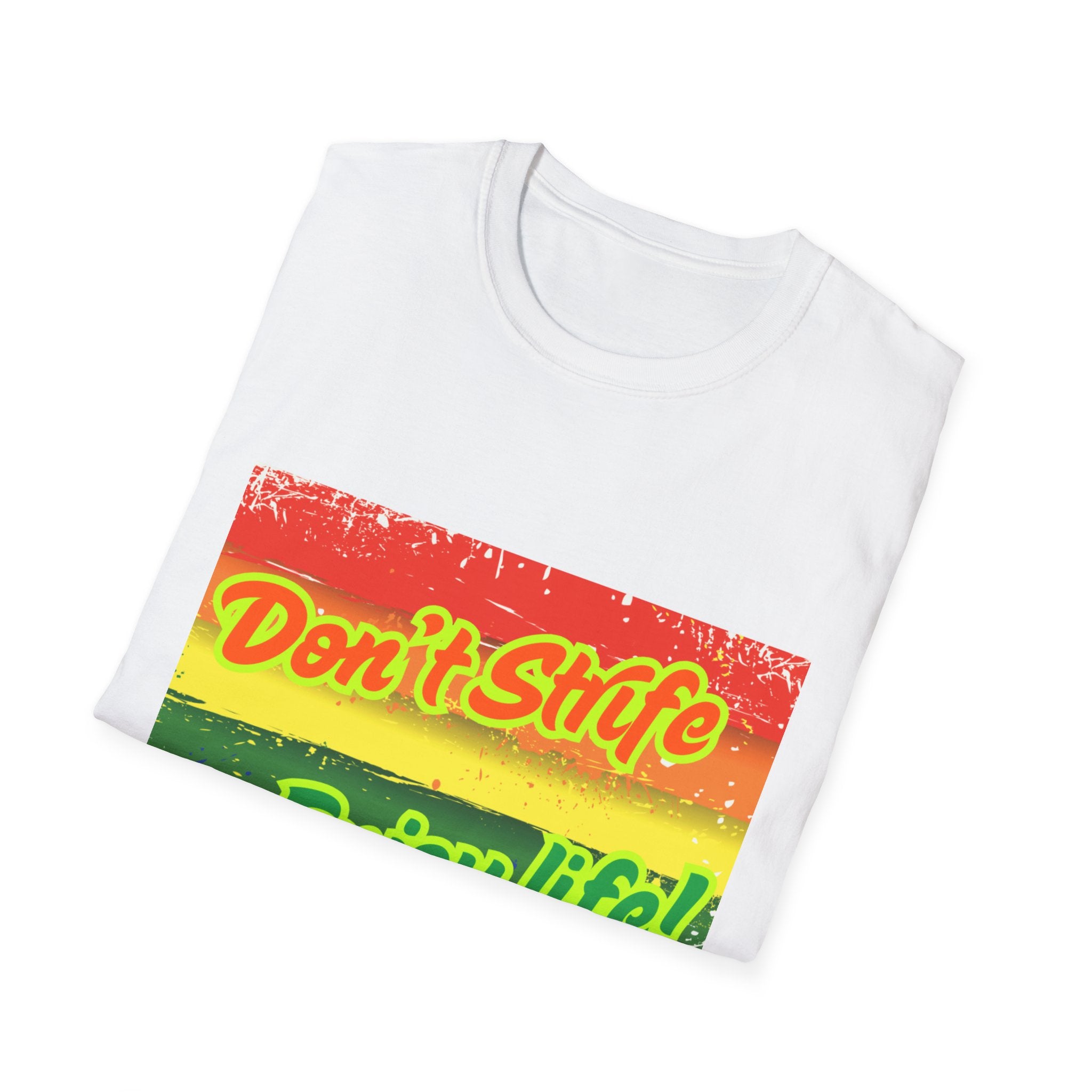 Don't Strife, Enjoy Life Rainbow Unisex Softstyle T-Shirt