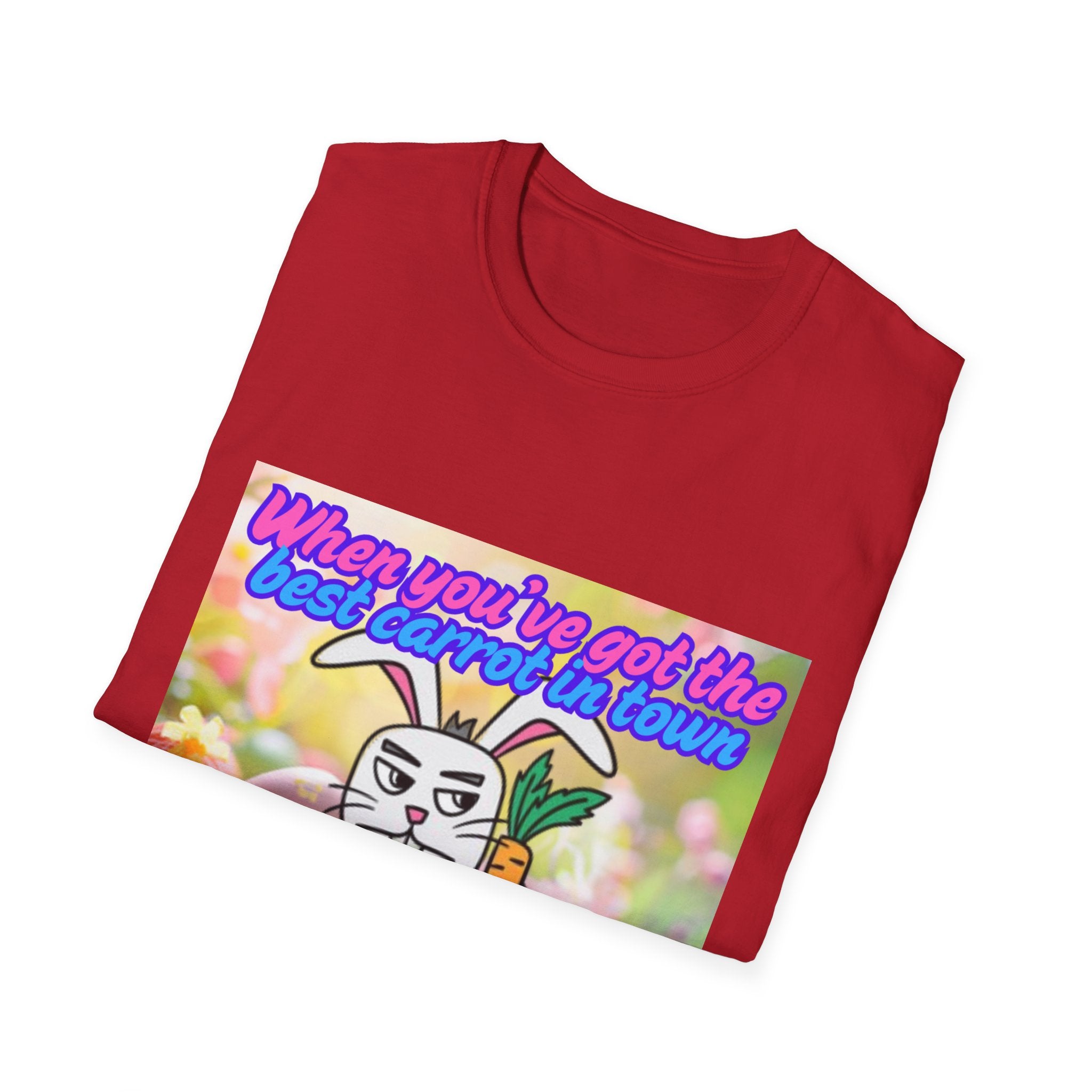When You've Got The Best Carrot In Town And You Know It Unisex Softstyle T-Shirt