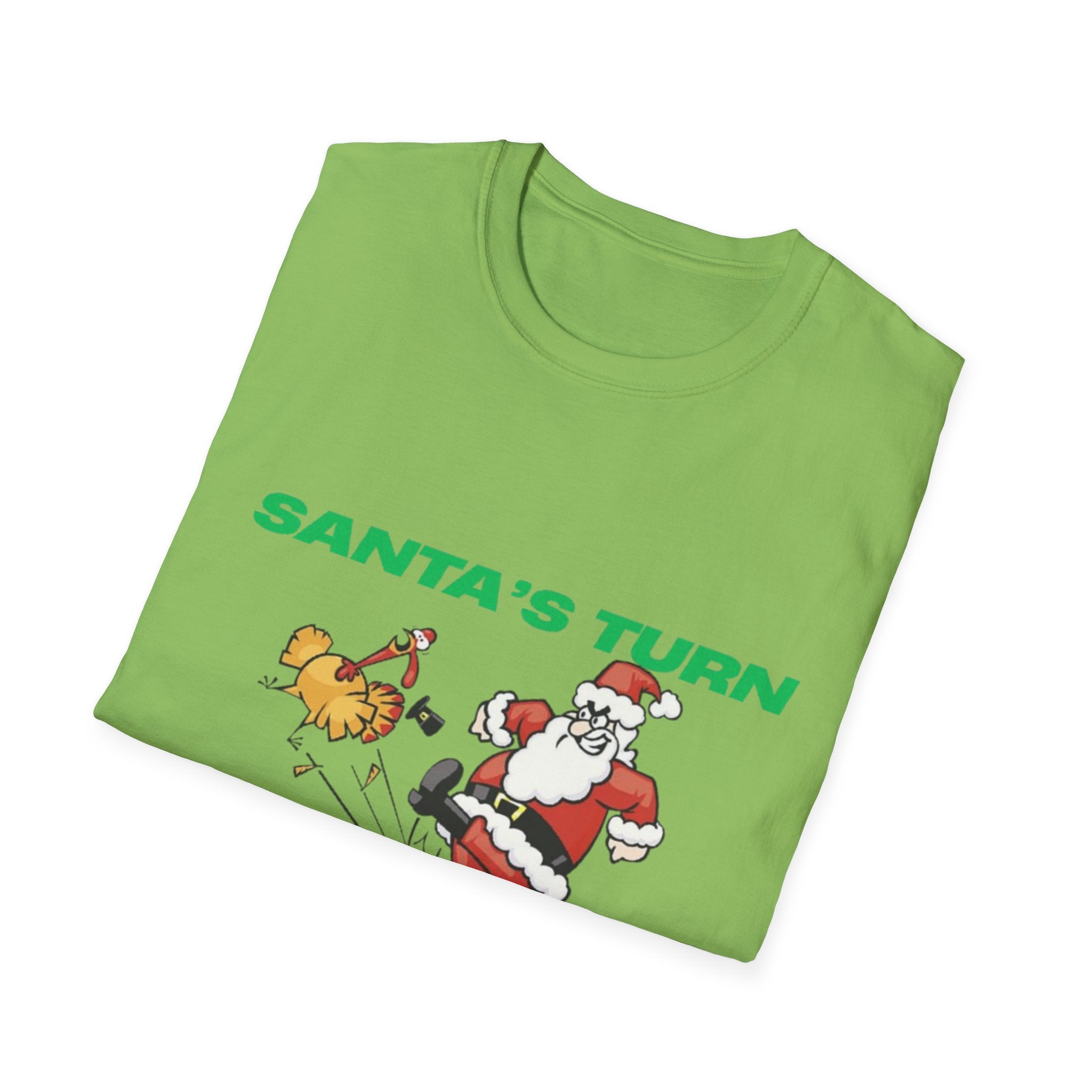 Santa's Turn No Turkey's Allowed Unisex Softstyle T-Shirt