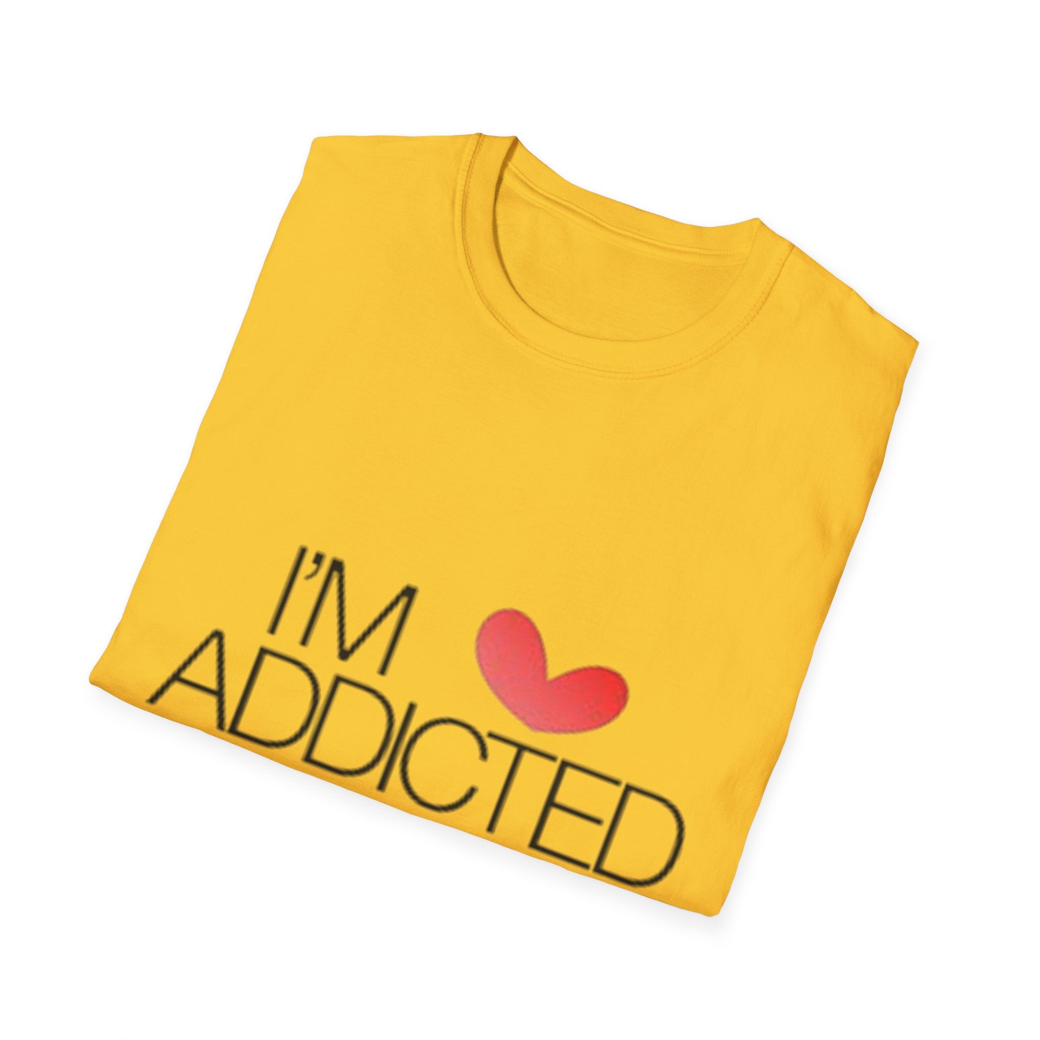 I'm Addicted To You Unisex Softstyle T-Shirt