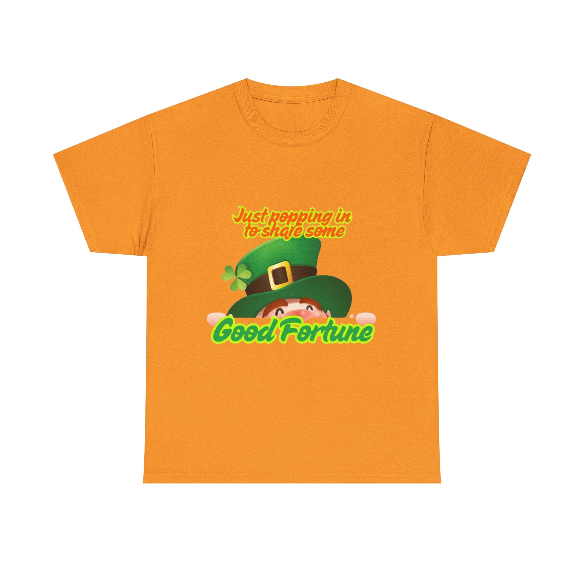 Just Popping In To Share Some Good Fortune Unisex Heavy Cotton T-Shirt