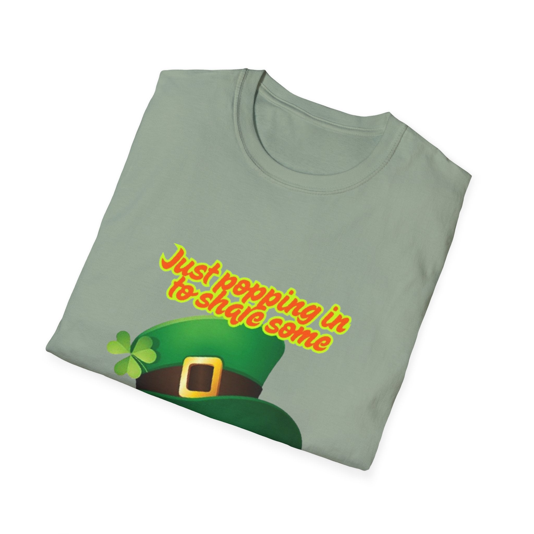 Just Popping In To Share Some Good Fortune Unisex Softstyle T-Shirt