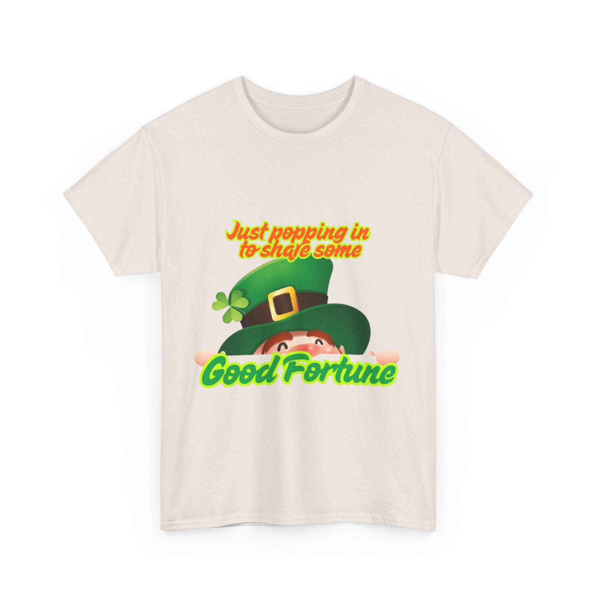 Just Popping In To Share Some Good Fortune Unisex Heavy Cotton T-Shirt