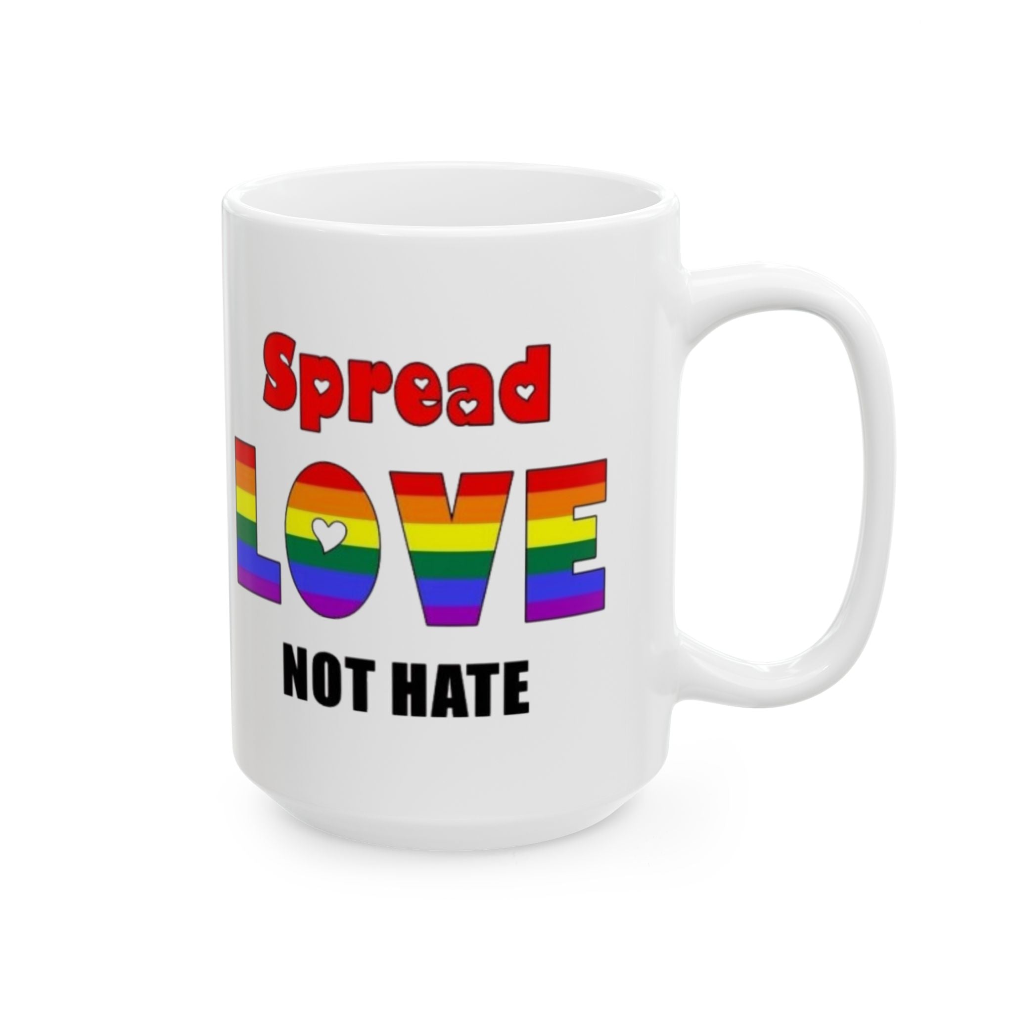 Spread Love Not Hate Ceramic Mug