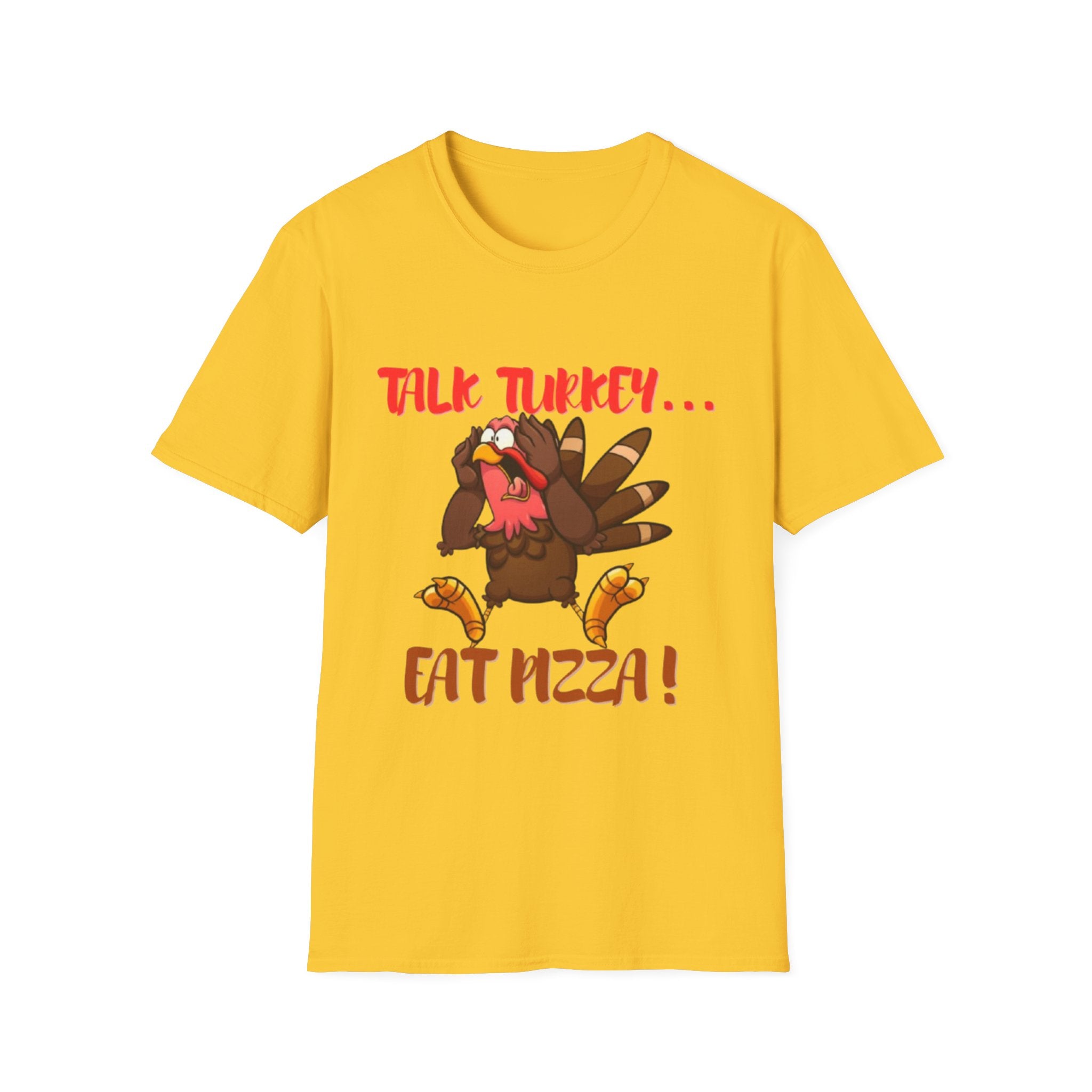 Talk Turkey... Eat Pizza! Unisex Softstyle T-Shirt