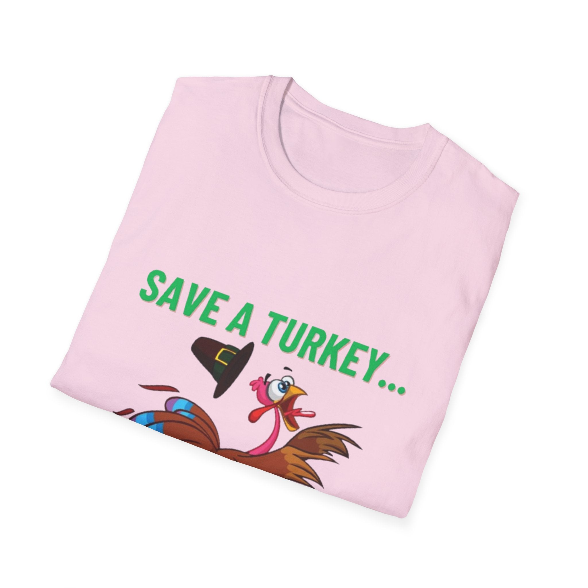 Save A Turkey... Eat Chicken Unisex Softstyle T-Shirt