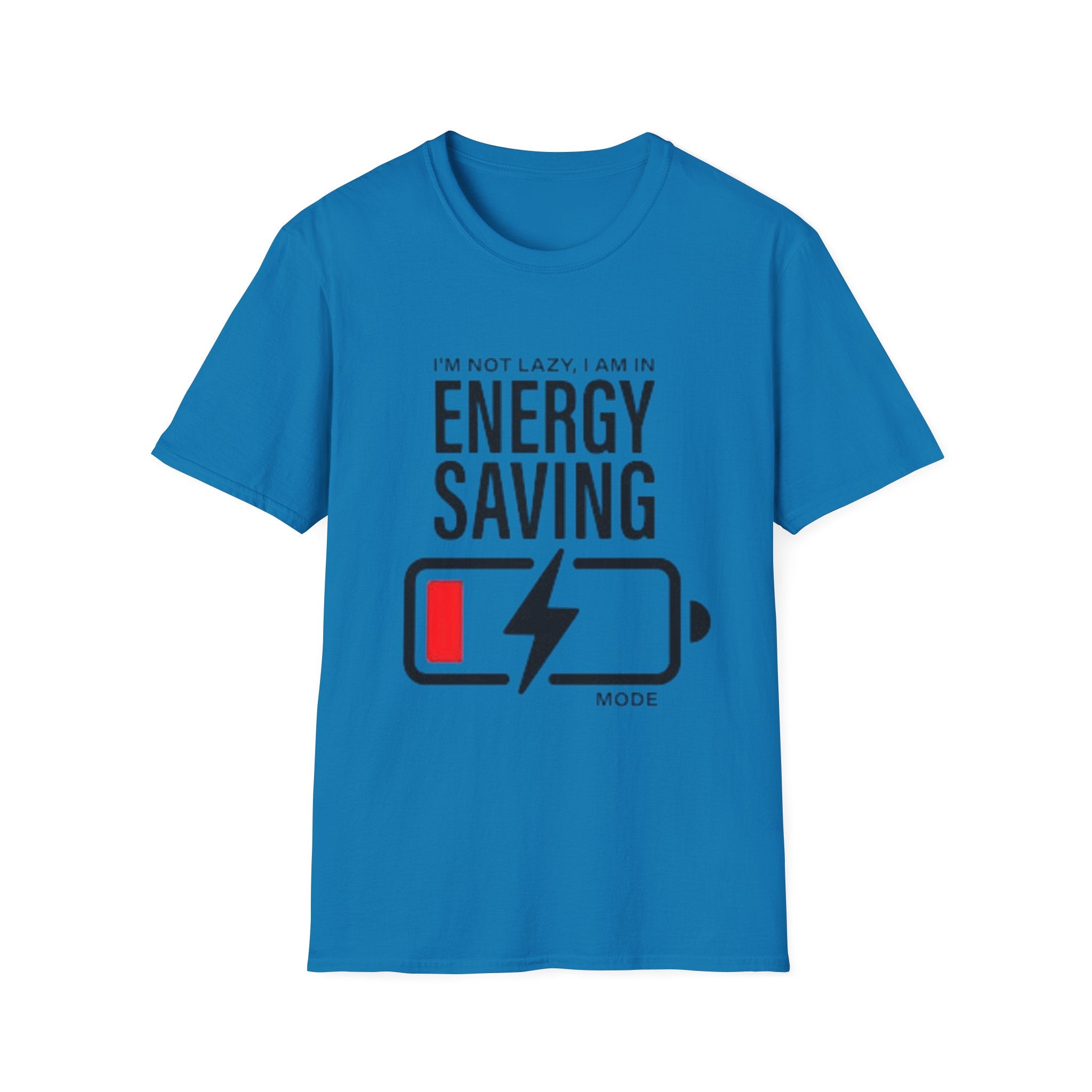 I'm Not Lazy I'm In Energy Saving Mode Unisex Softstyle T-Shirt