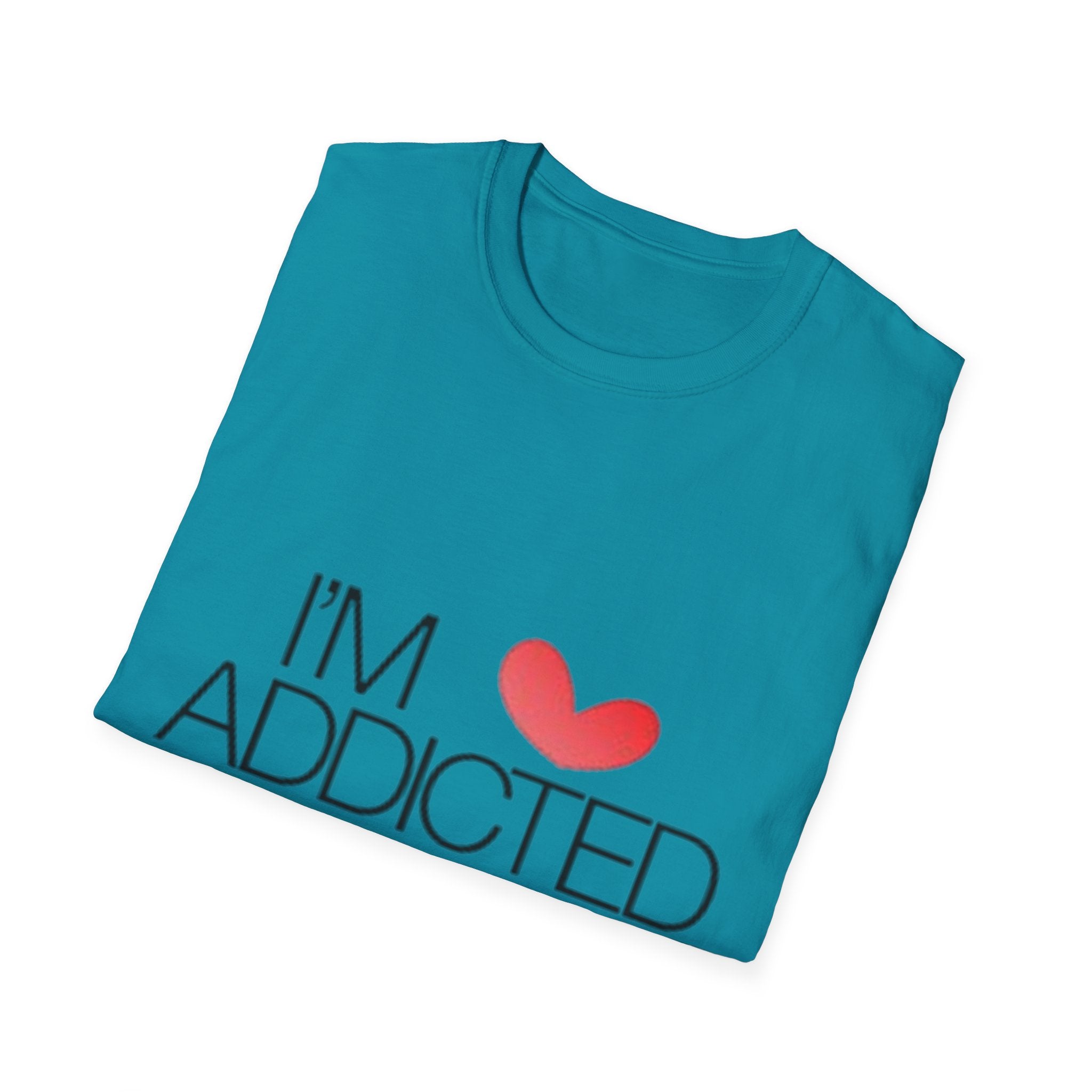 I'm Addicted To You Unisex Softstyle T-Shirt