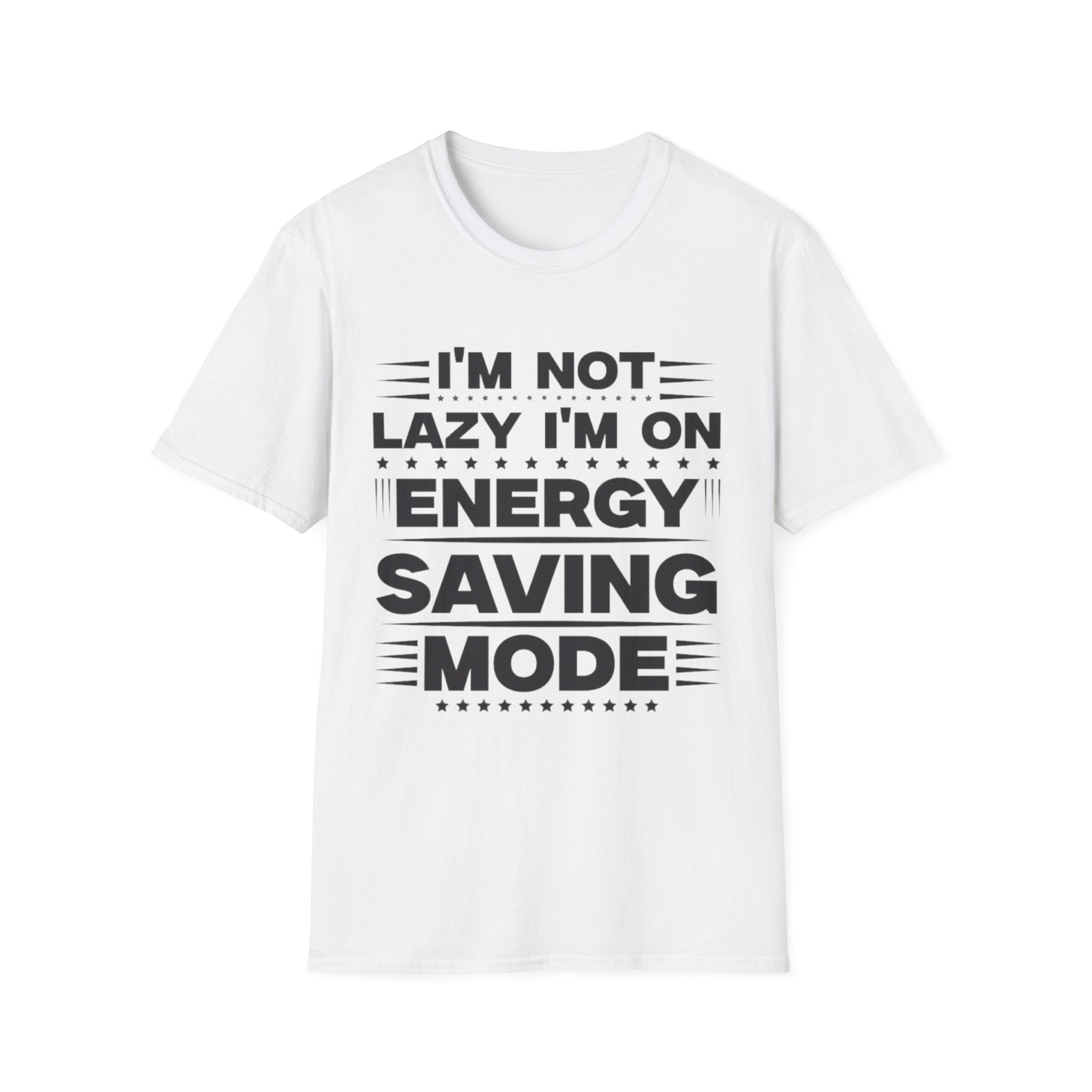 I'm Not Lazy I'm In Energy Saving Mode Unisex Softstyle T-Shirt