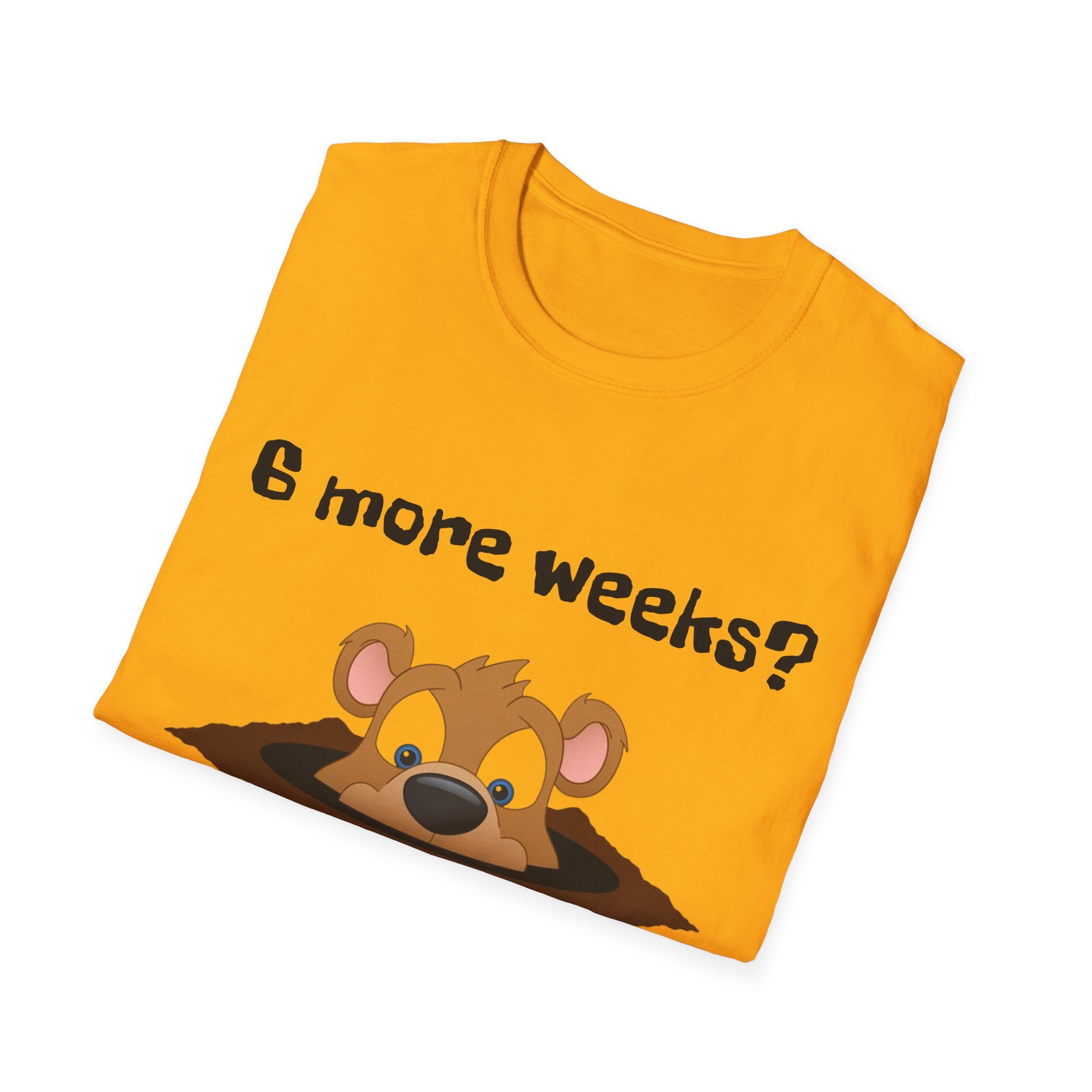 6 more weeks? look away! Softstyle Unisex Tee