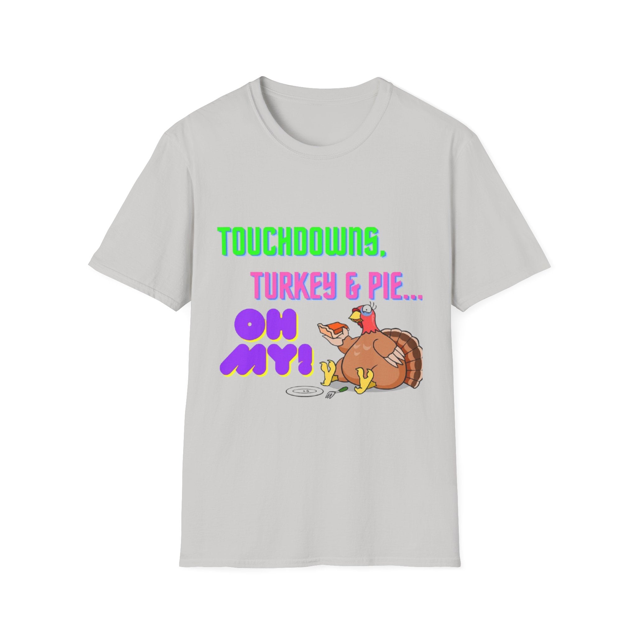 Touchdowns, Turkey & Pie Oh My! Unisex Softstyle T-Shirt