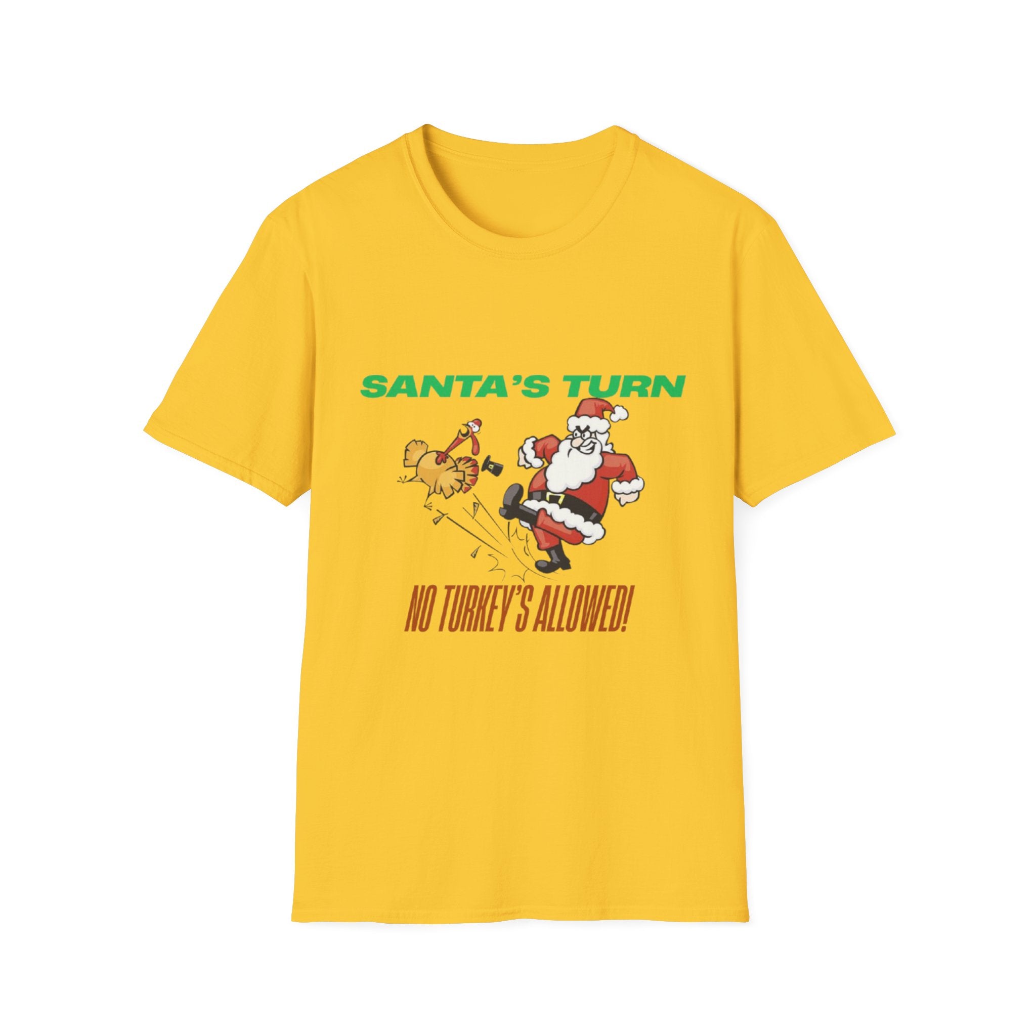 Santa's Turn No Turkey's Allowed Unisex Softstyle T-Shirt