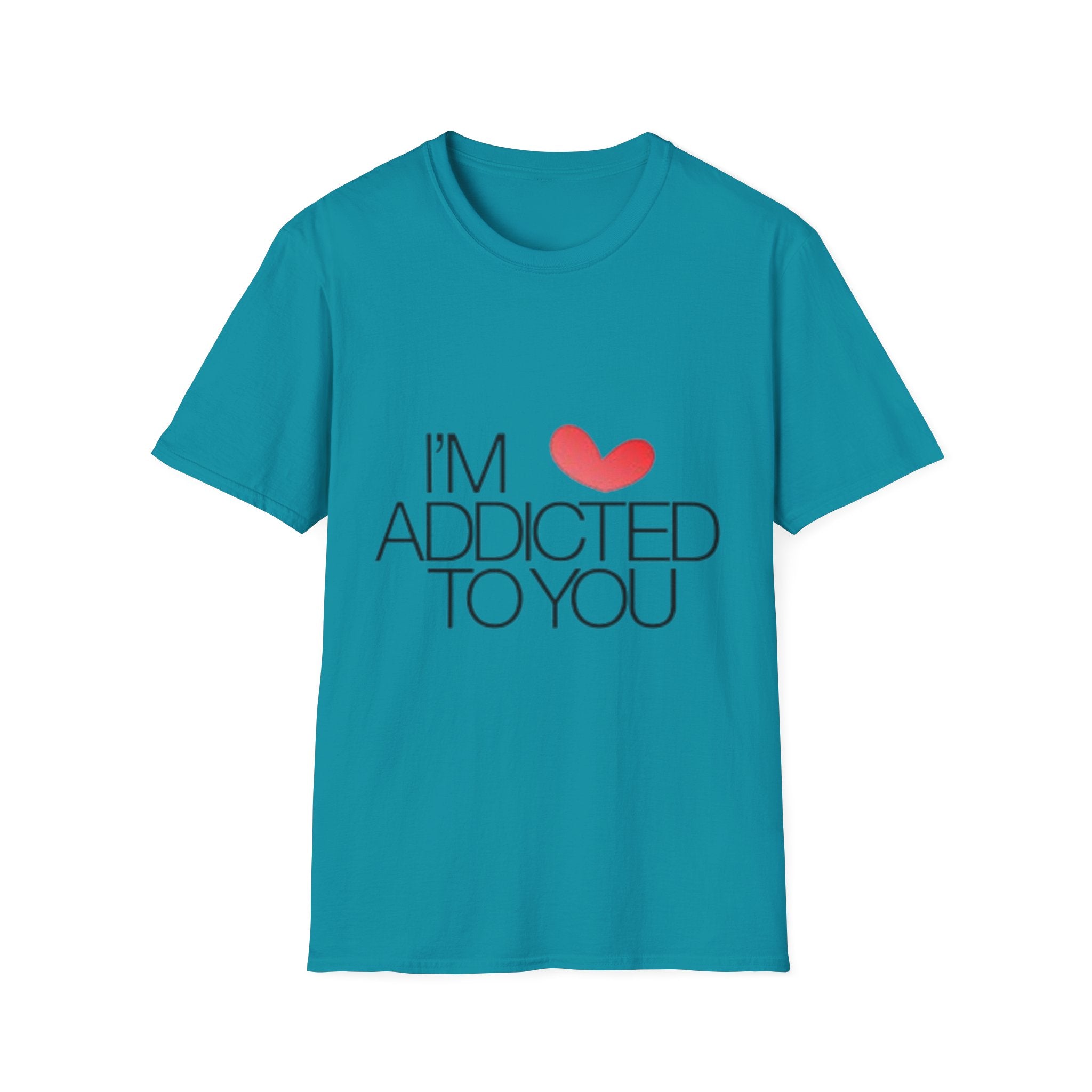 I'm Addicted To You Unisex Softstyle T-Shirt