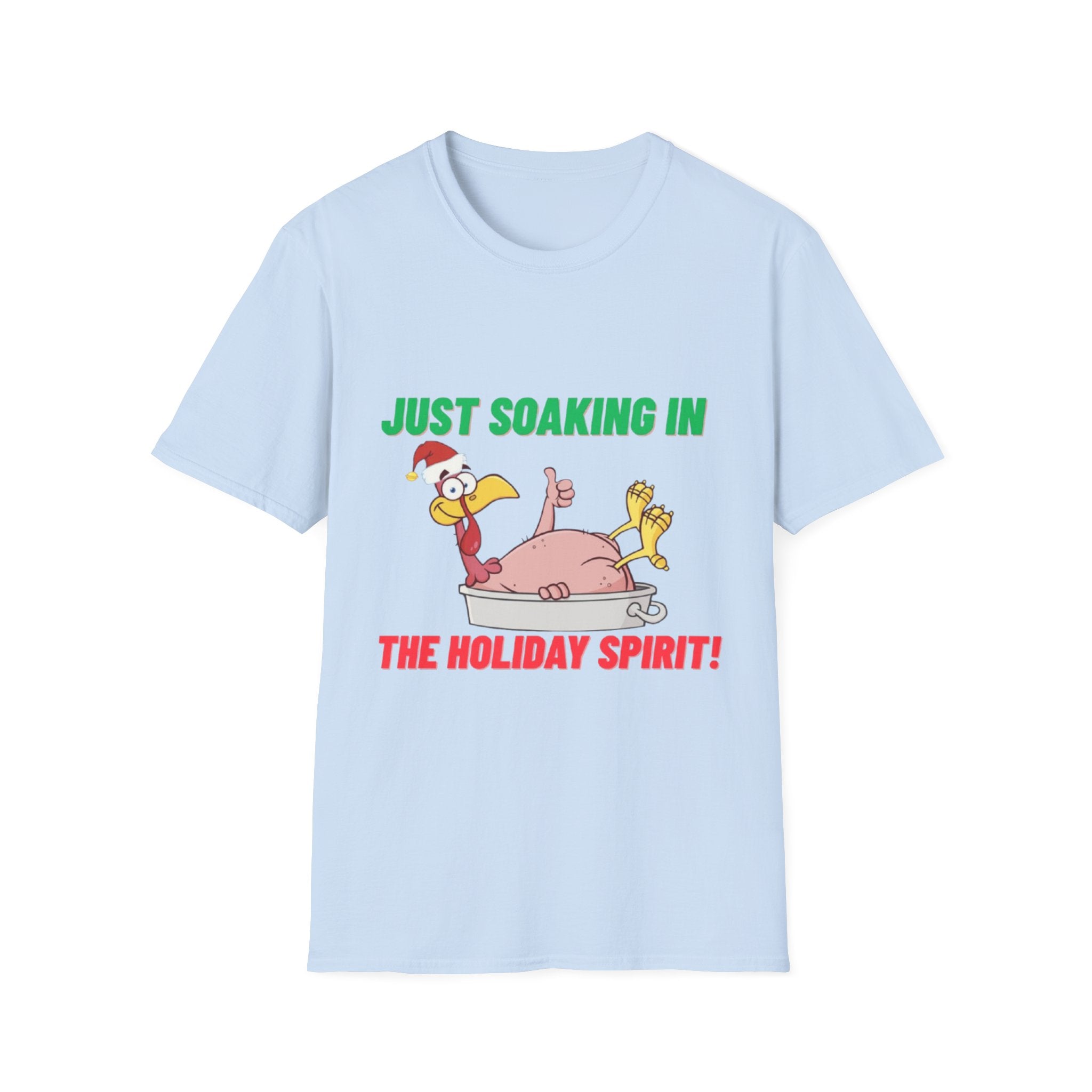 Just Soaking In The Holiday Spirit Unisex Softstyle T-Shirt
