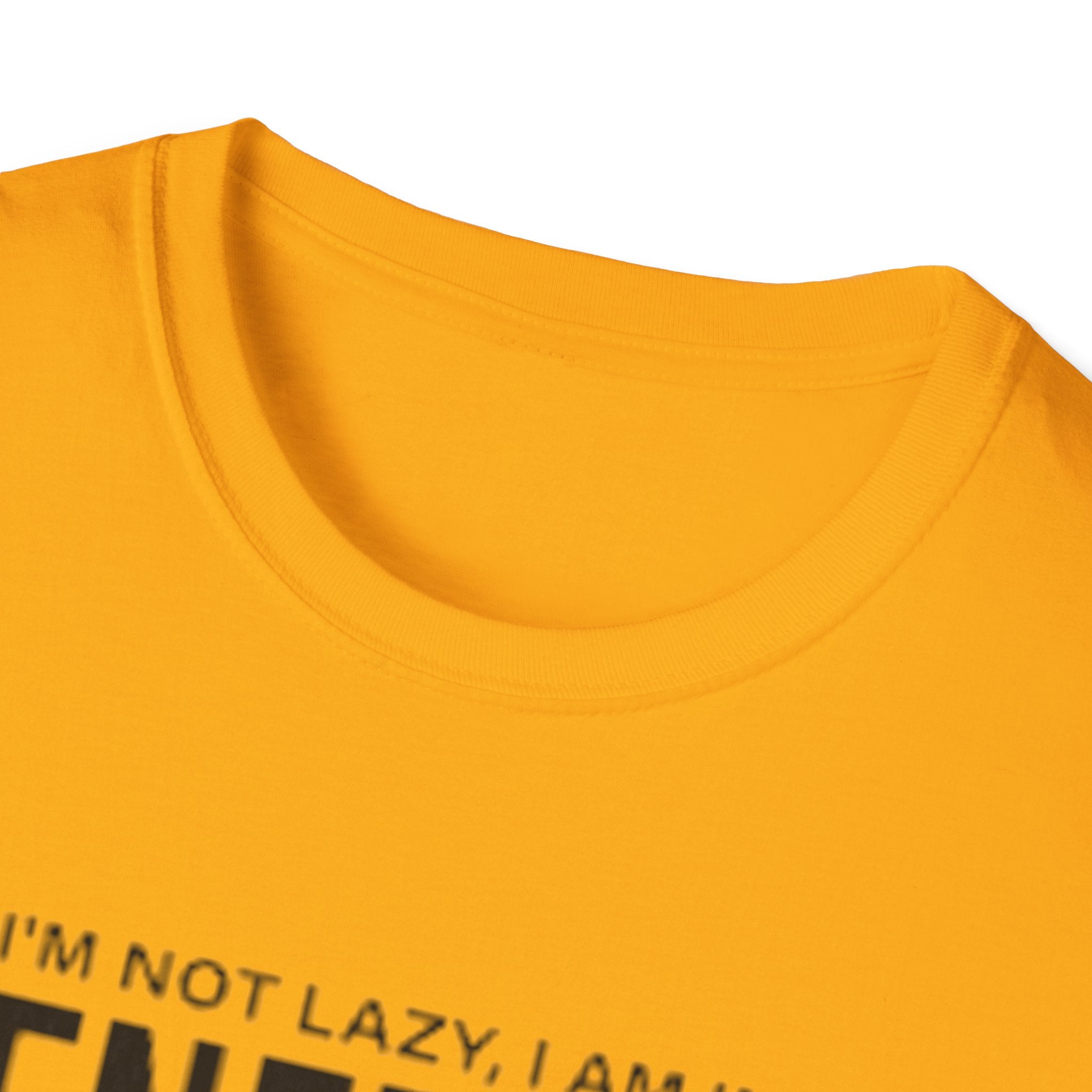 I'm Not Lazy I'm In Energy Saving Mode Unisex Softstyle T-Shirt