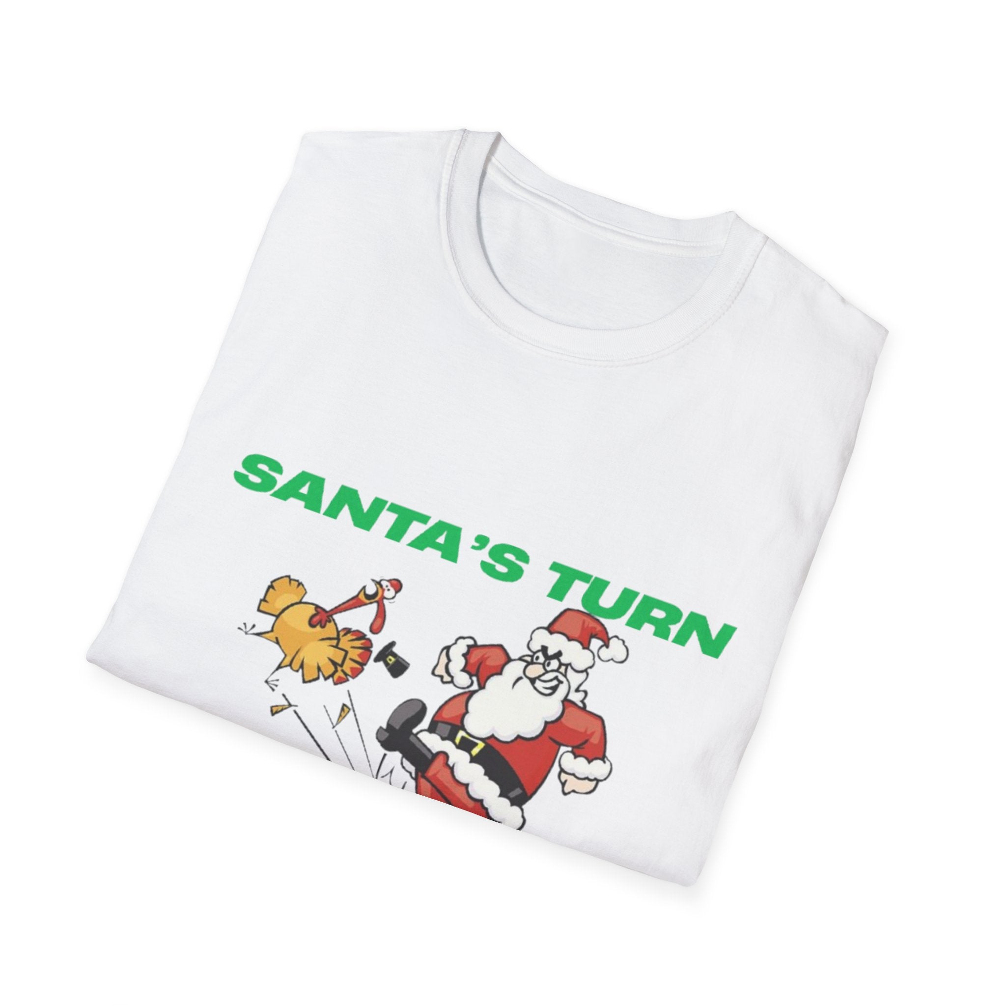 Santa's Turn No Turkey's Allowed Unisex Softstyle T-Shirt