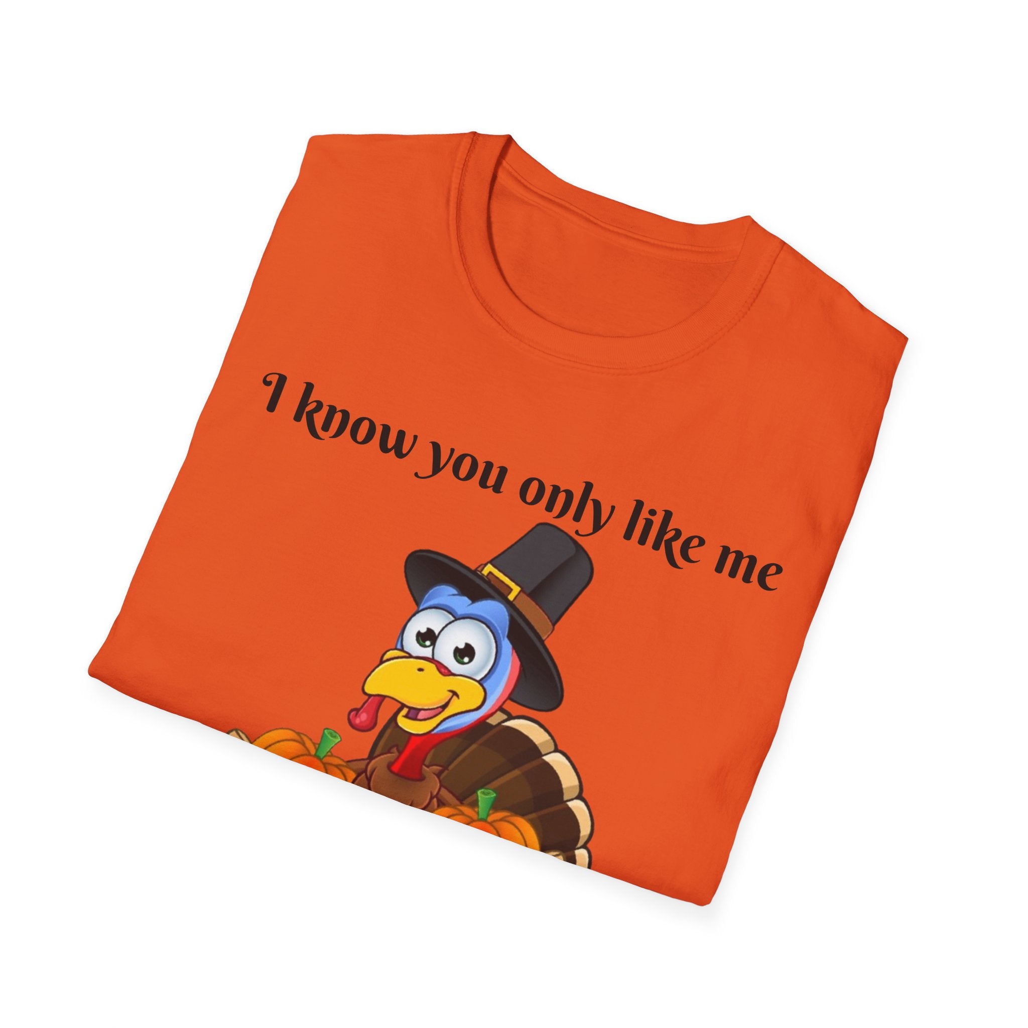 I Know You Only Like Me For My Breasts Unisex Softstyle T-Shirt