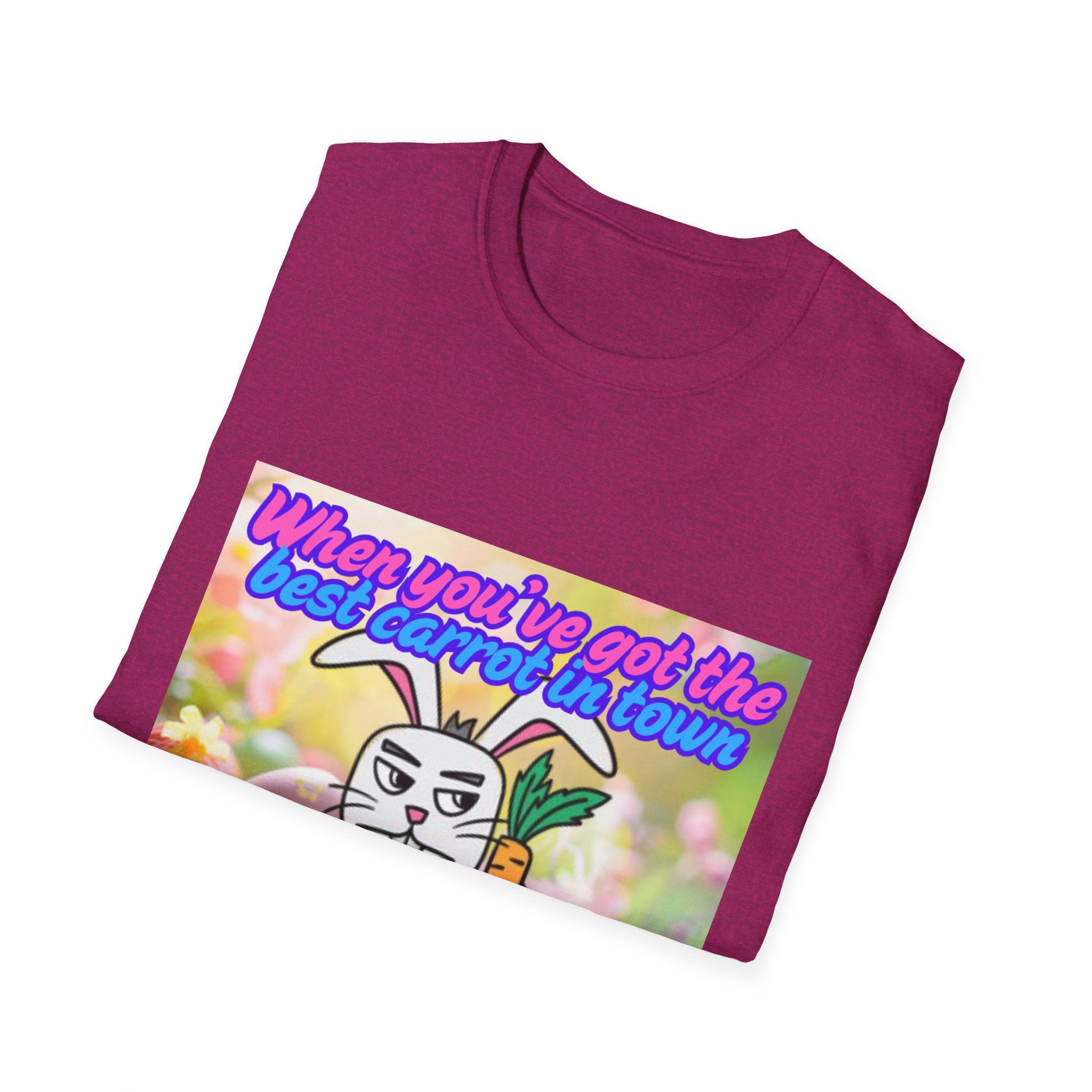 When You've Got The Best Carrot In Town And You Know It Unisex Softstyle T-Shirt