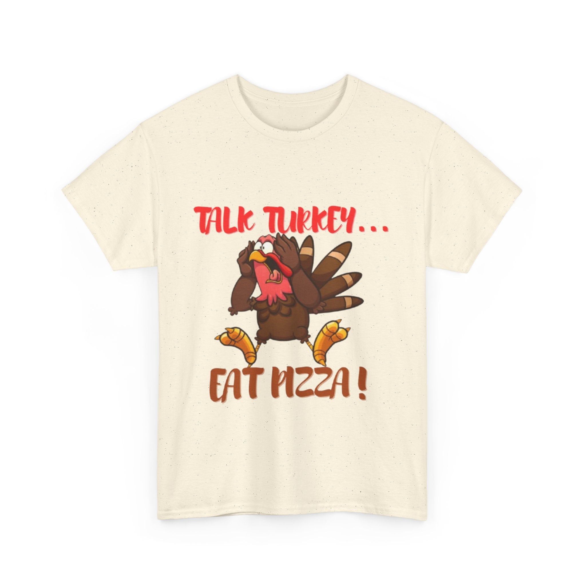 Talk Turkey... Eat Pizza! Unisex Heavy Cotton T-Shirt