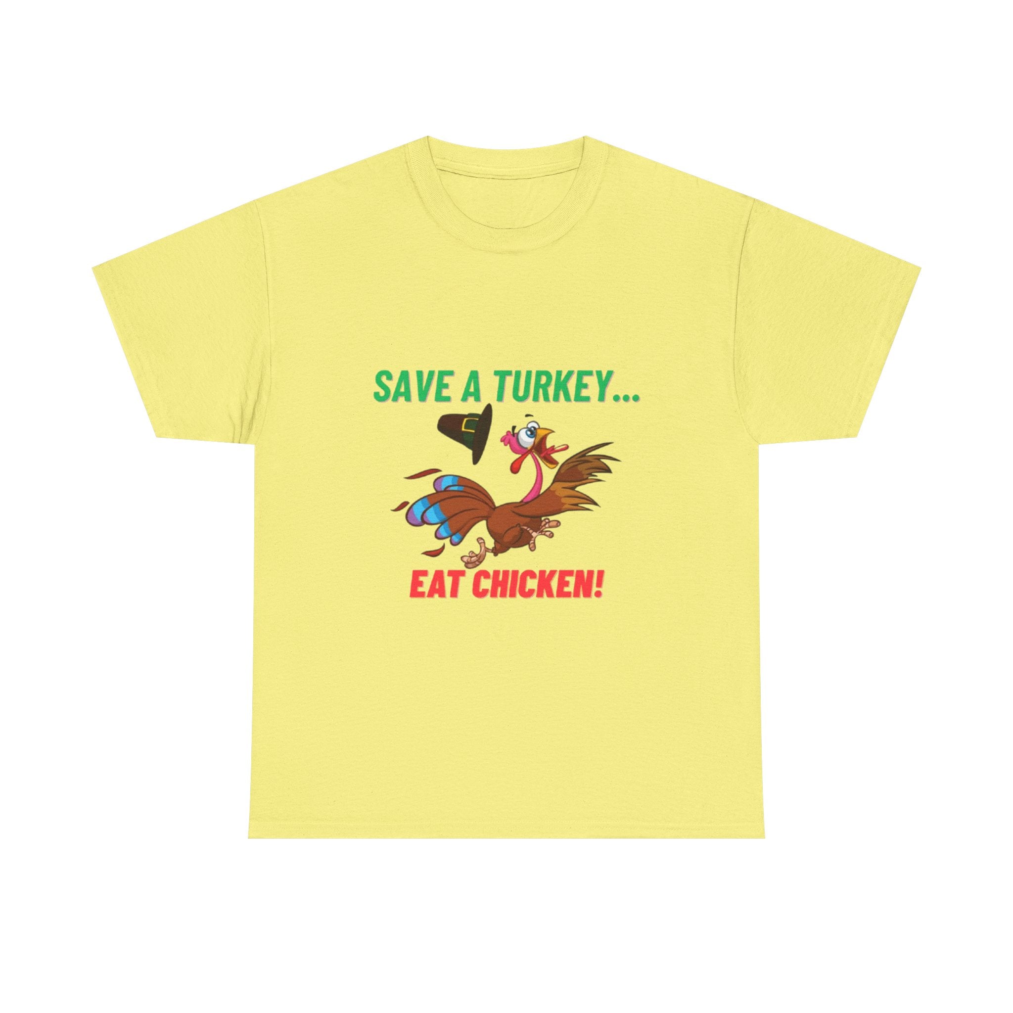 Save a Turkey... Eat Chicken Unisex Heavy Cotton T-Shirt